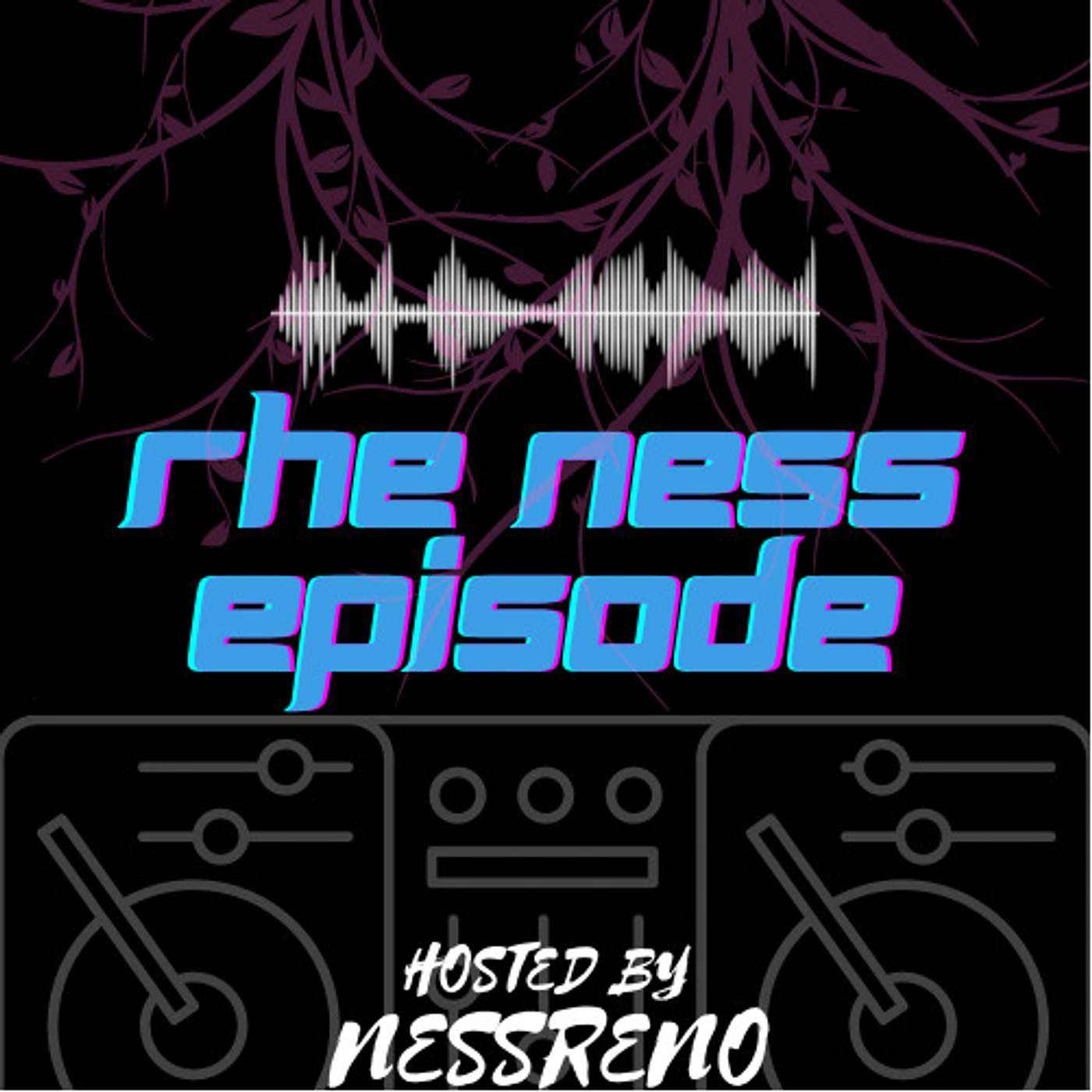 The Ness Episode