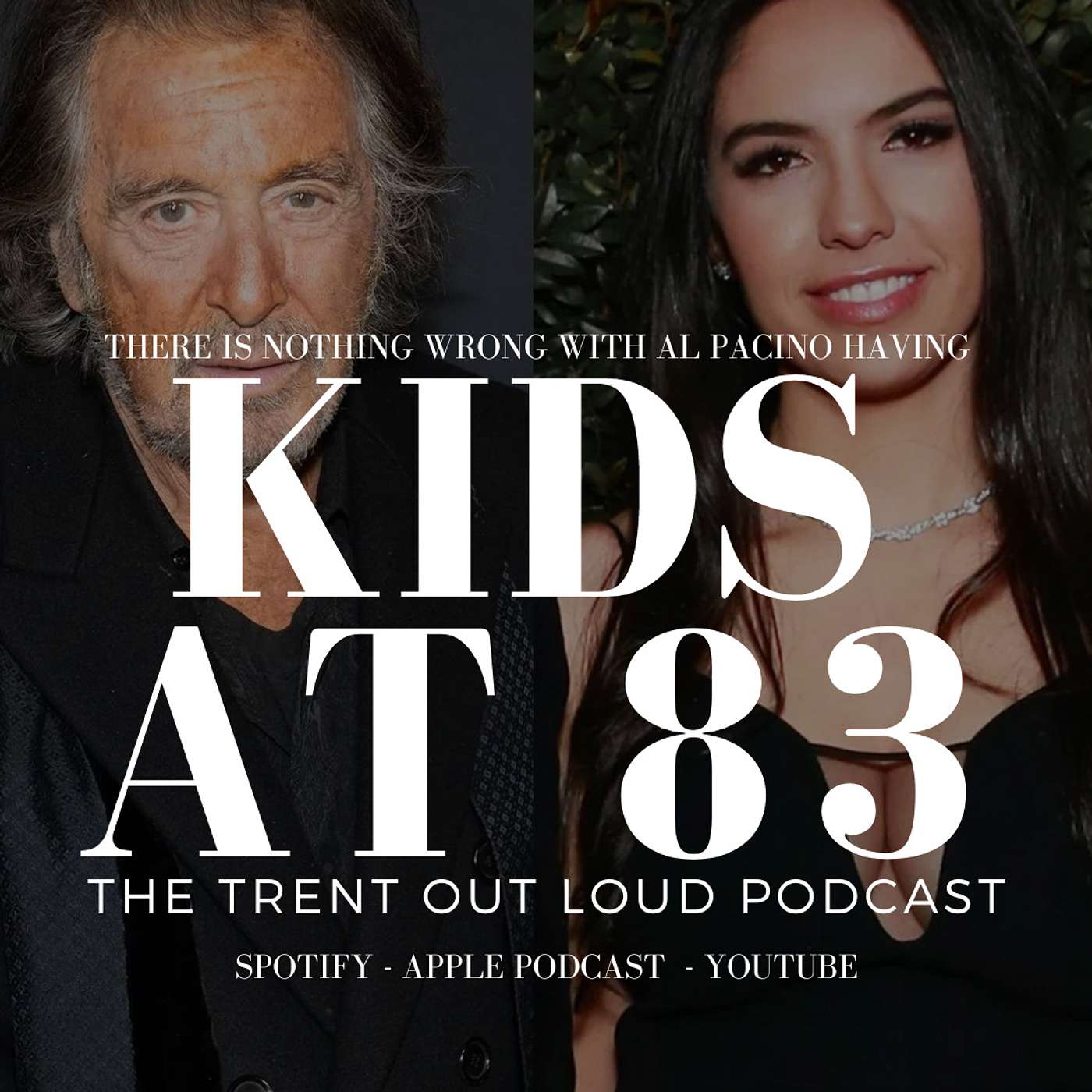 066: So What if Al Pacino (83), is Having a Baby With His Girlfriend Noor Alfallah (29)? Who Cares?