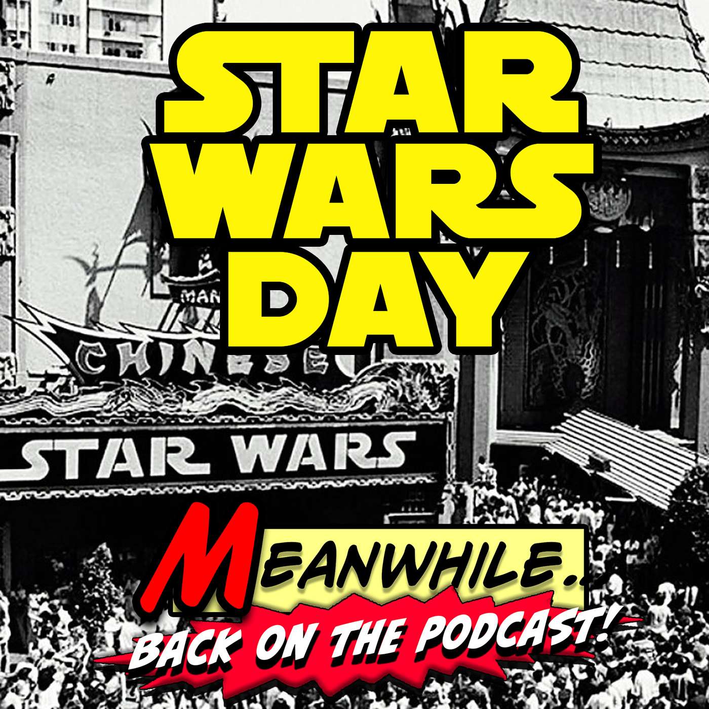Ep. 43 - Star Wars Day with the Meanwhile Crew