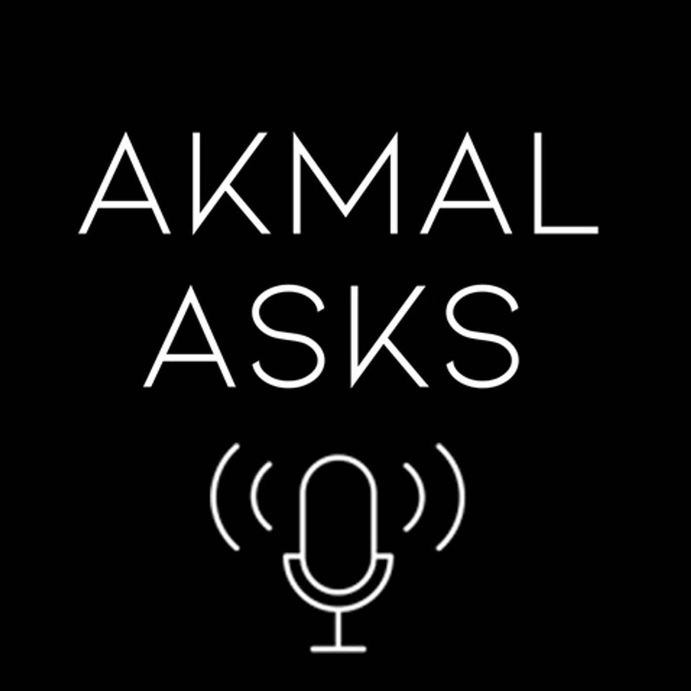 Akmal Asks