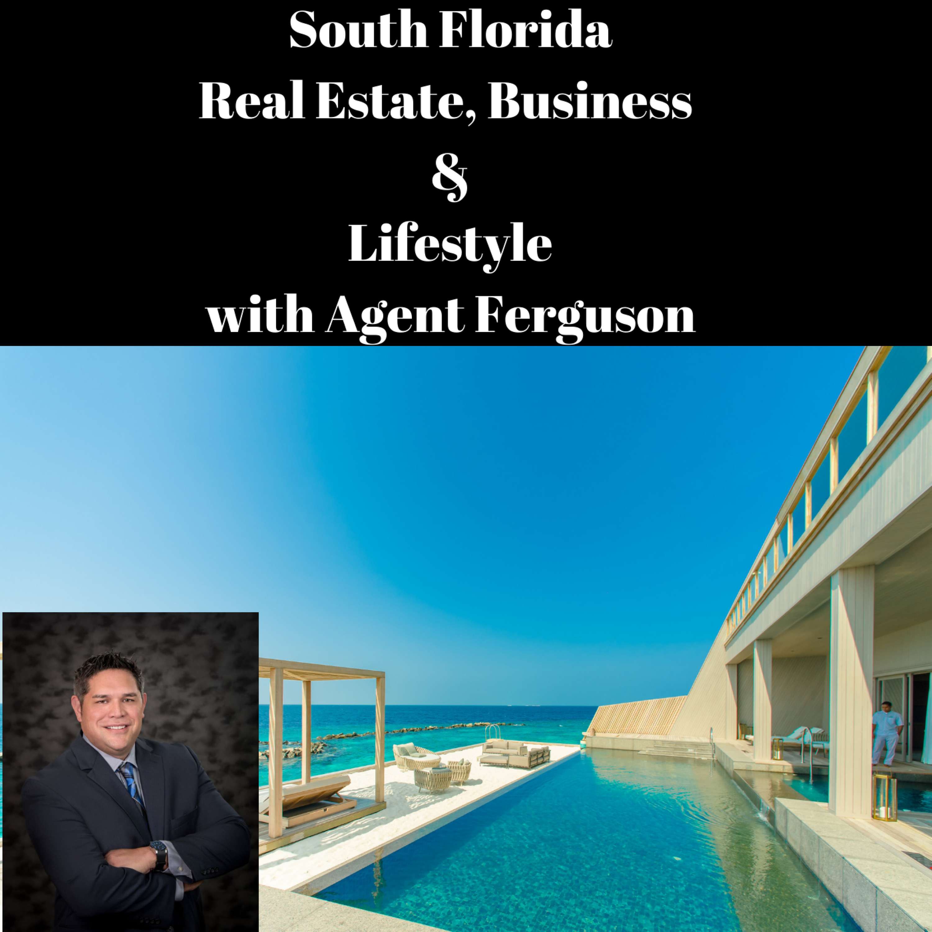 South Florida Real Estate, Business and Lifestyle with Agent Ferguson:Scott Ferguson South Florida Real Estate, Business and Lifestyle with Agent Ferguson:Scott Ferguson