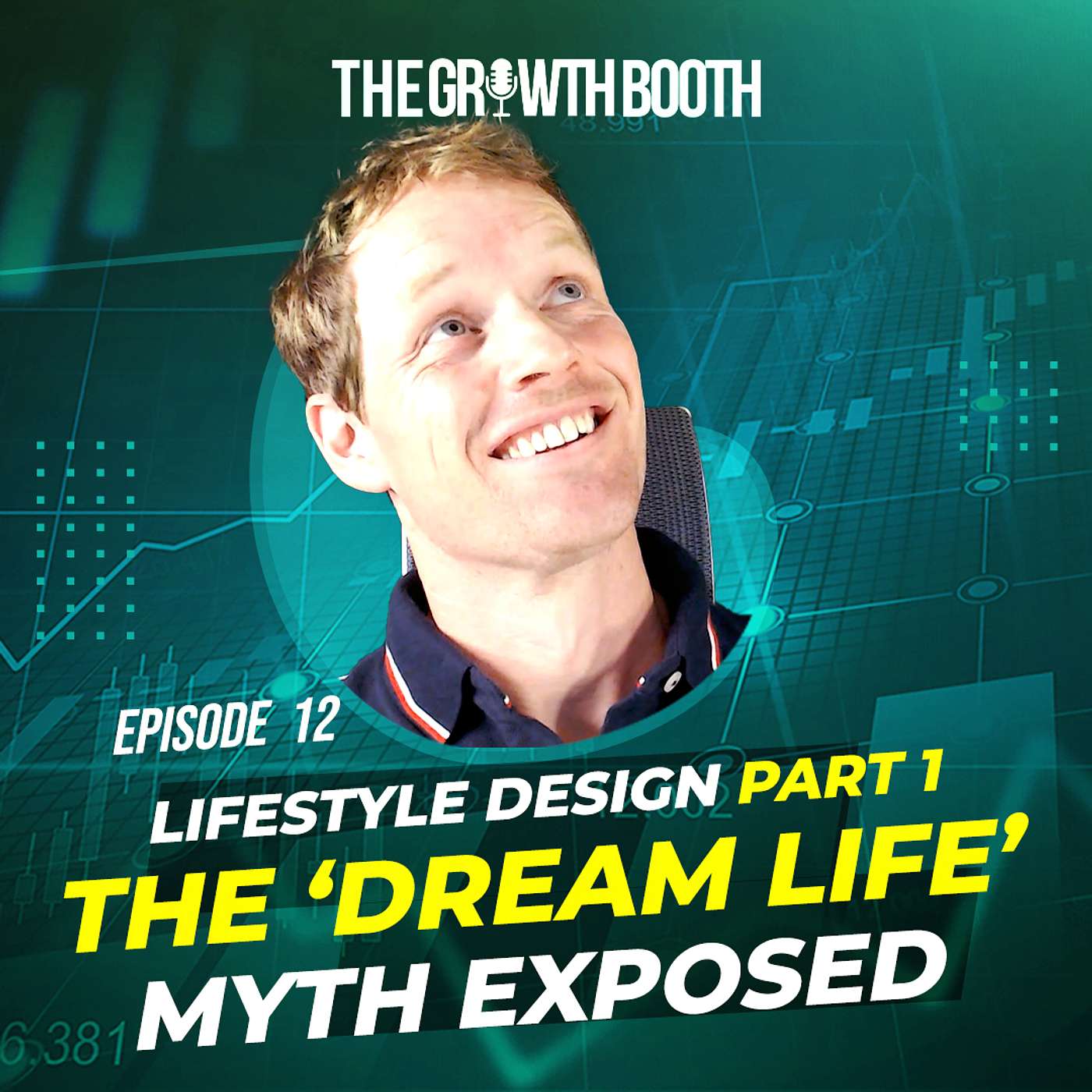 #12: Lifestyle Design Part 1: The ‘Dream Life’ Myth Exposed