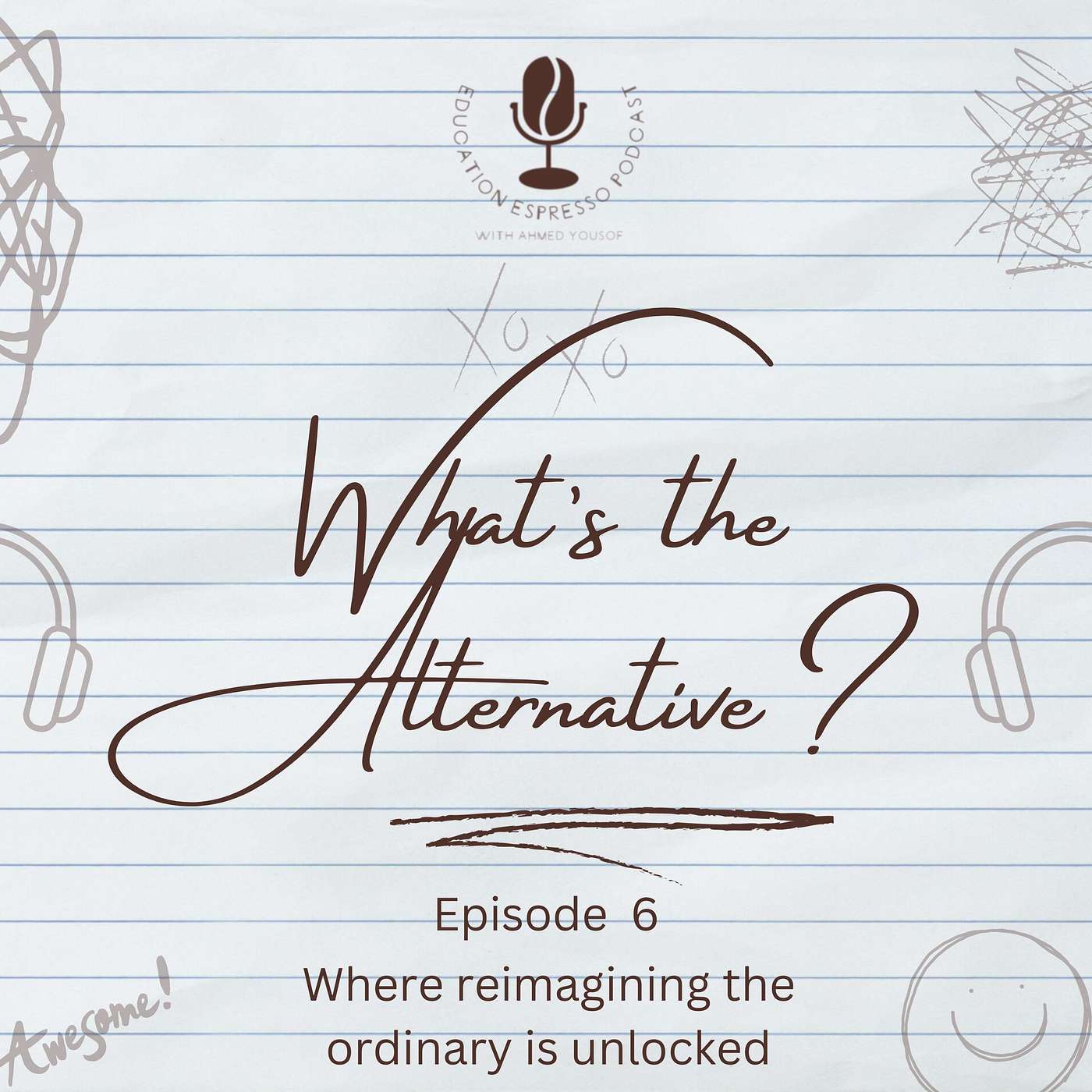 Episode 6: What's the Alternative?