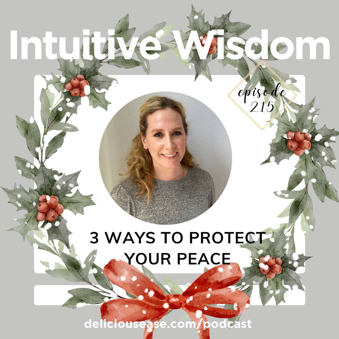 3 Ways to Protect Your Peace During the Holiday Season [Ep. 215]