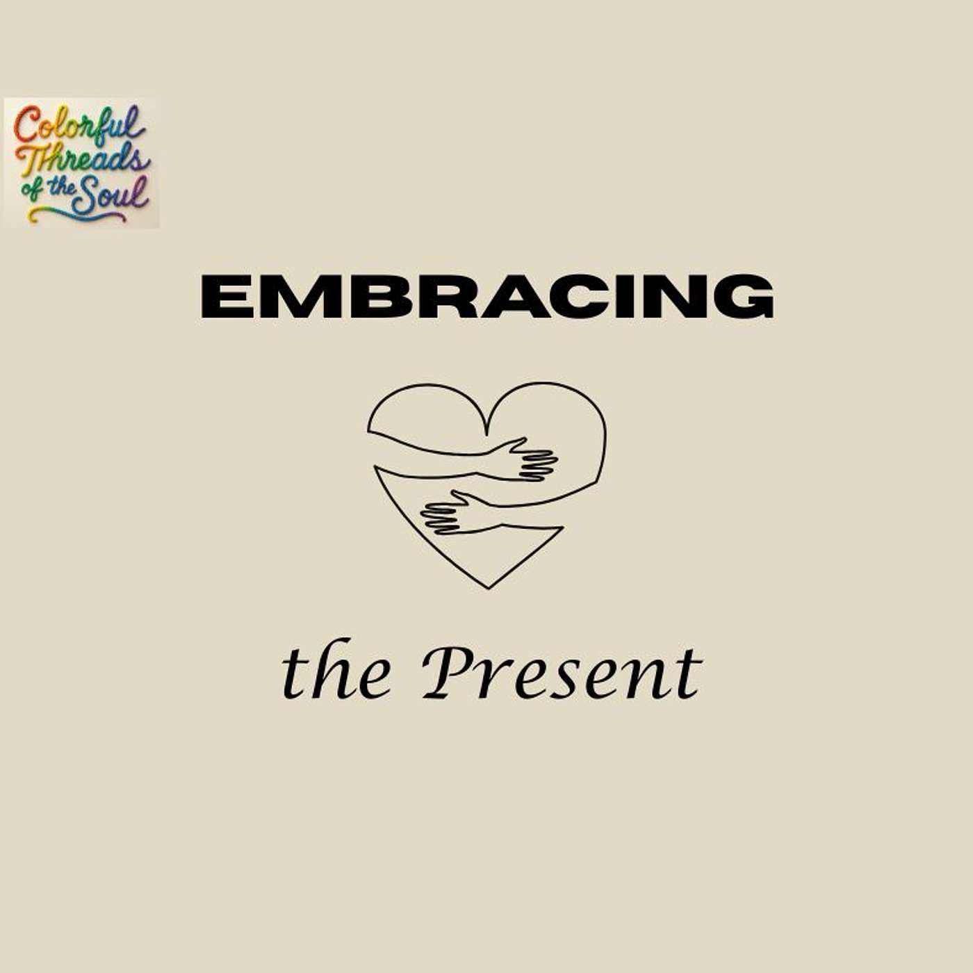 Embracing the Present episode artwork