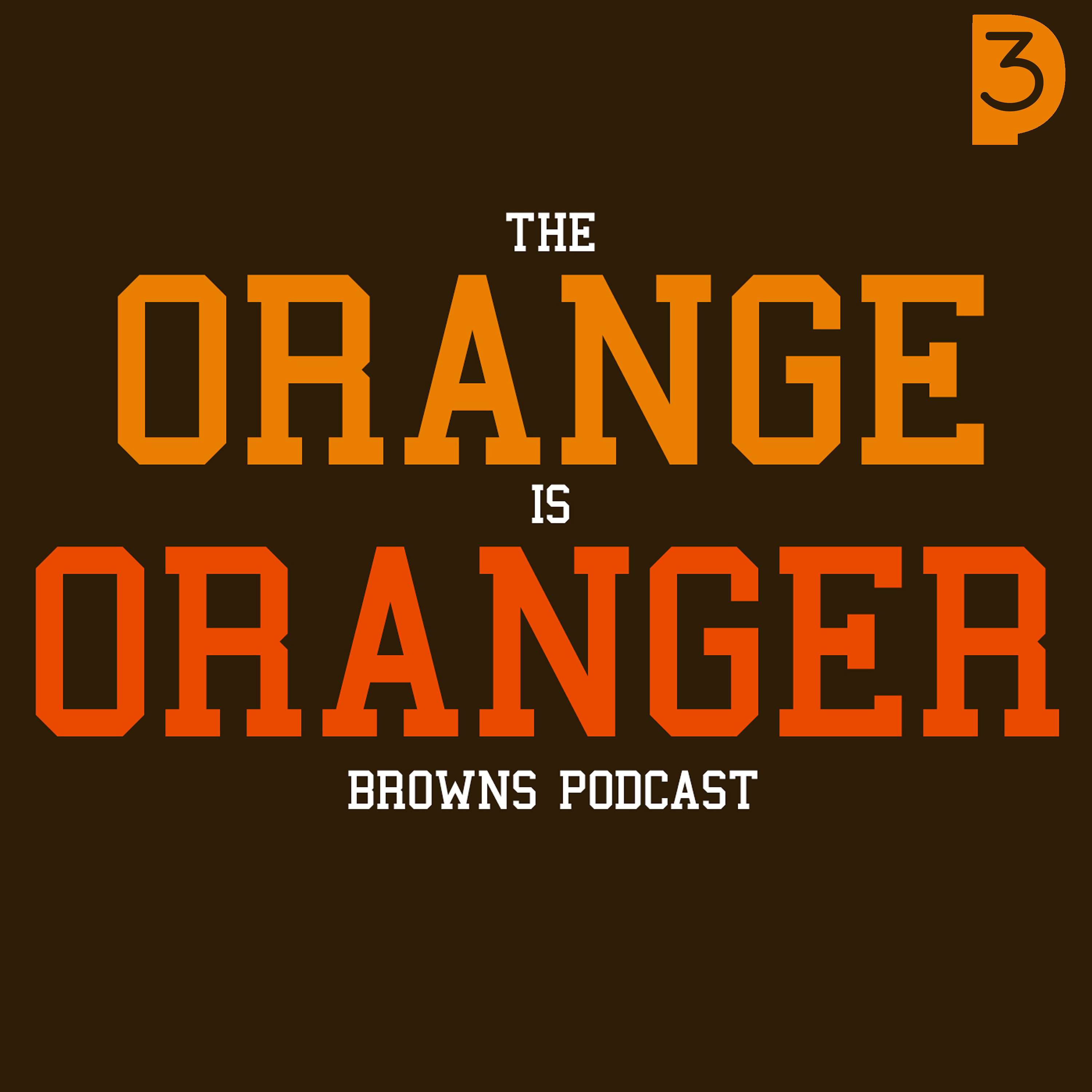 The Orange Is Oranger Cleveland Browns Podcast