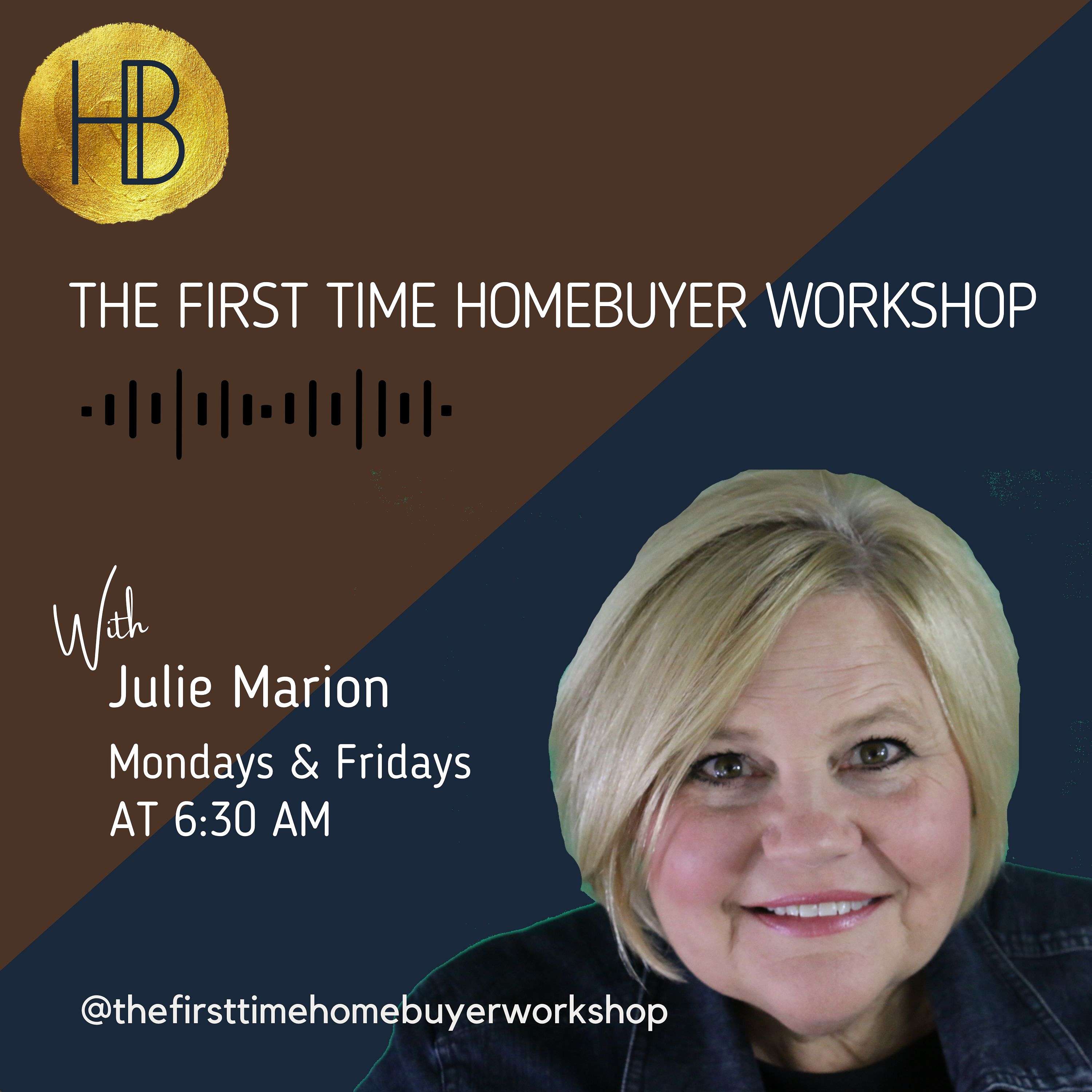 The First Time Homebuyer Workshop with Julie Marion