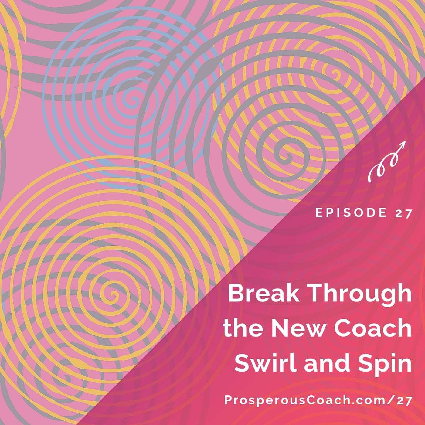27. Break Through the New Coach Swirl and Spin