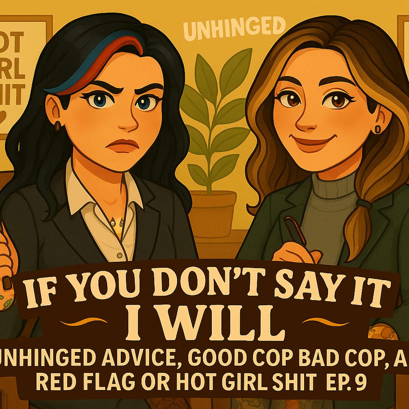 Unhinged Advice + Hot Girl or Red Flag? | If You Don’t Say It, I Will Ep. 9 episode artwork