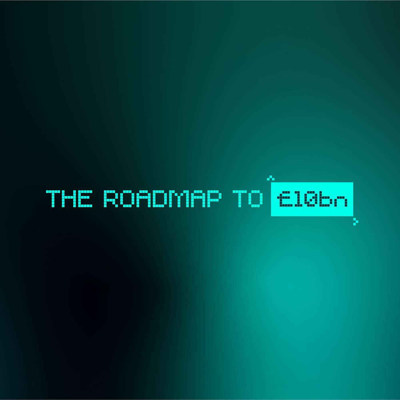 The Roadmap to £10bn Podcast
