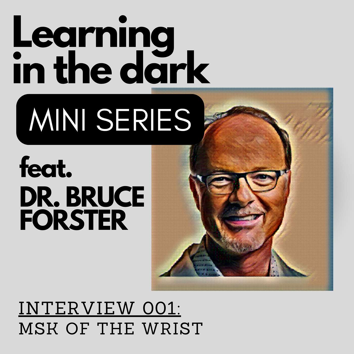 Miniseries EP 1 - MSK of the Wrist (feat. Dr. Bruce Forster)