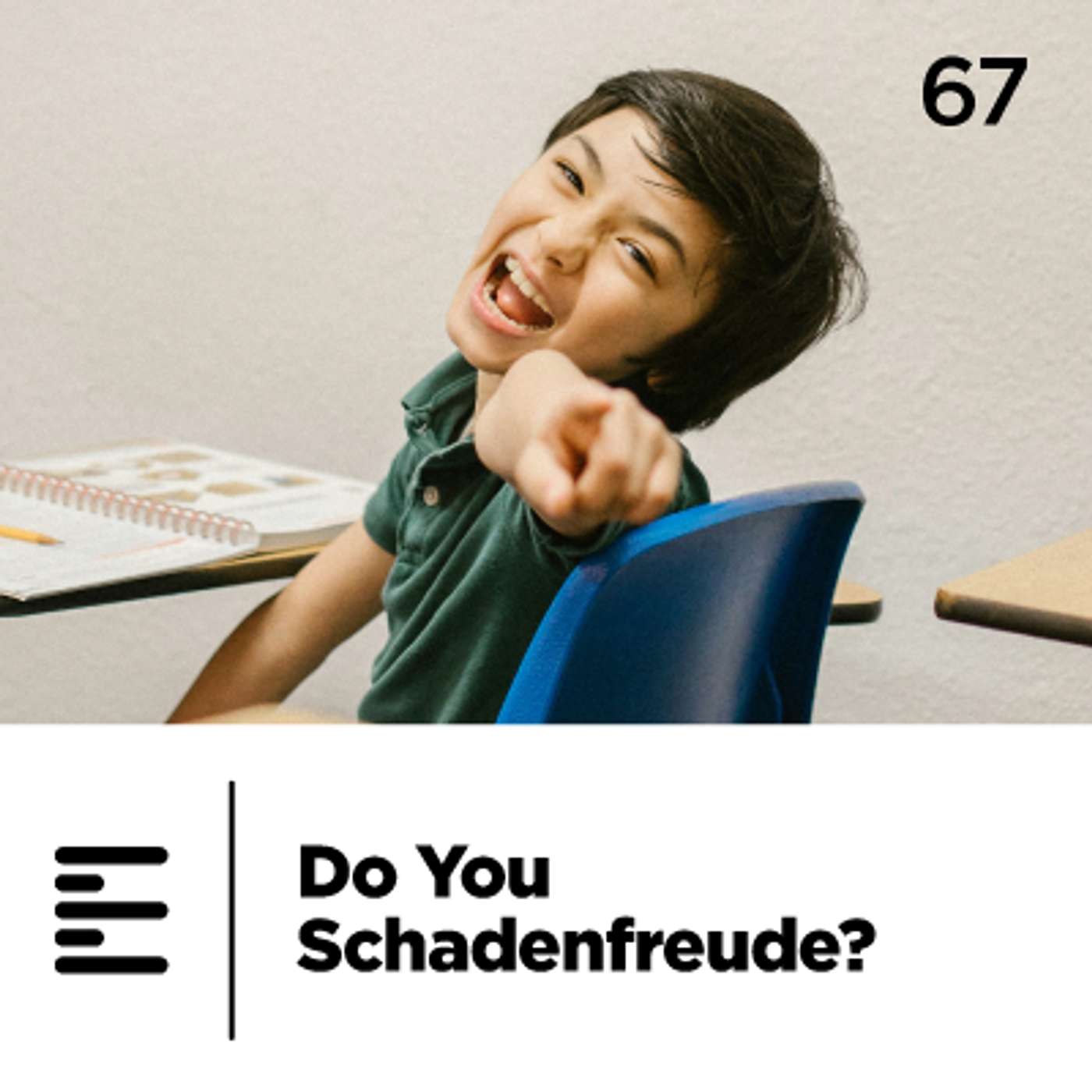 67 - Do You Schadenfreude?