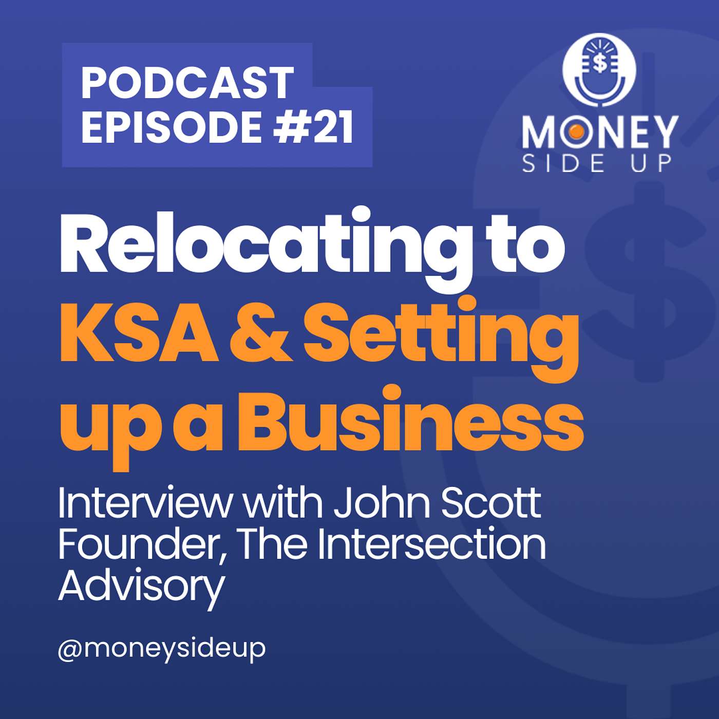 Episode 21 - Relocating to Saudi Arabia & Starting a Business