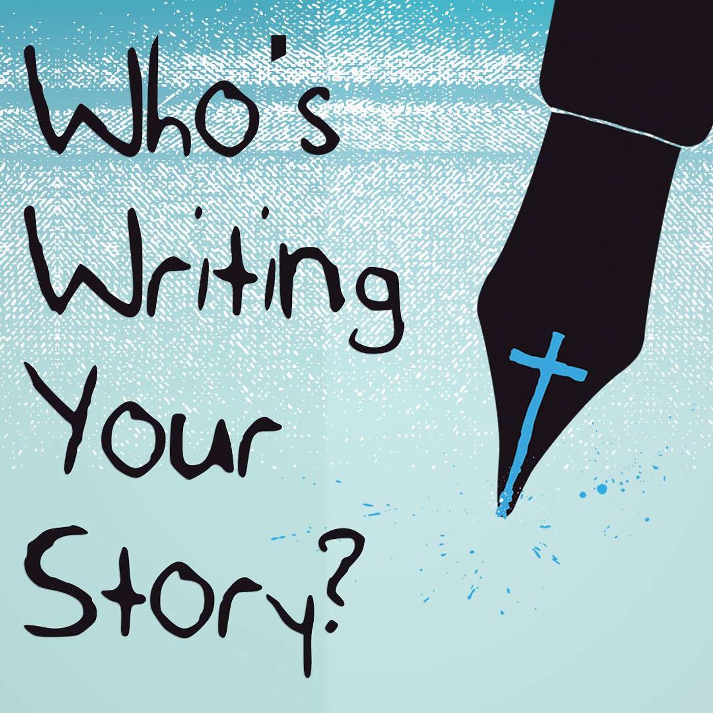 Who's Writing Your Story?