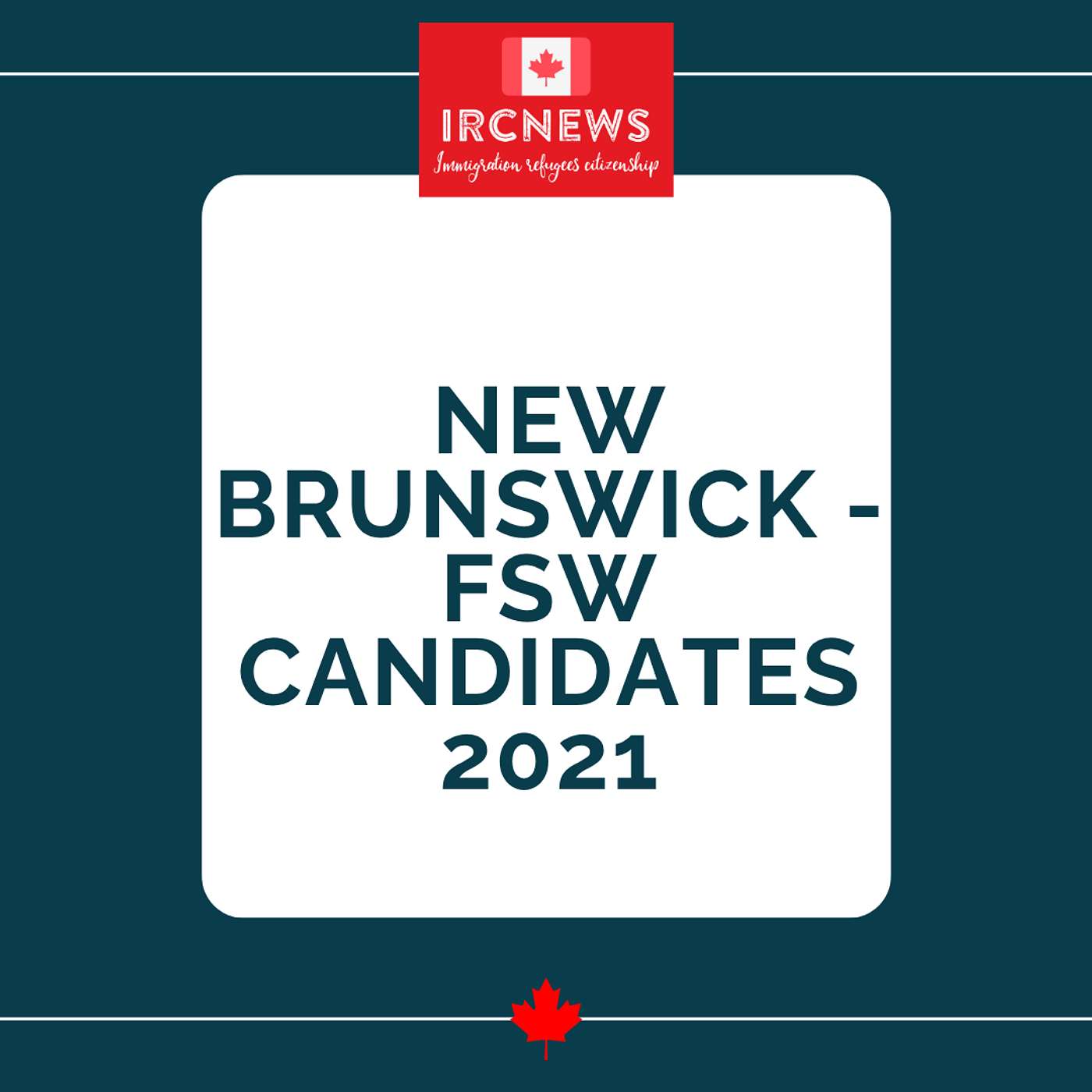 Canada Immigration Total FSW Express Entry Candidate selection for the province of New Brunswick in 2021 Canada Immigration Total FSW Express Entry Candidate selection for the province of New Brunswick in 2021