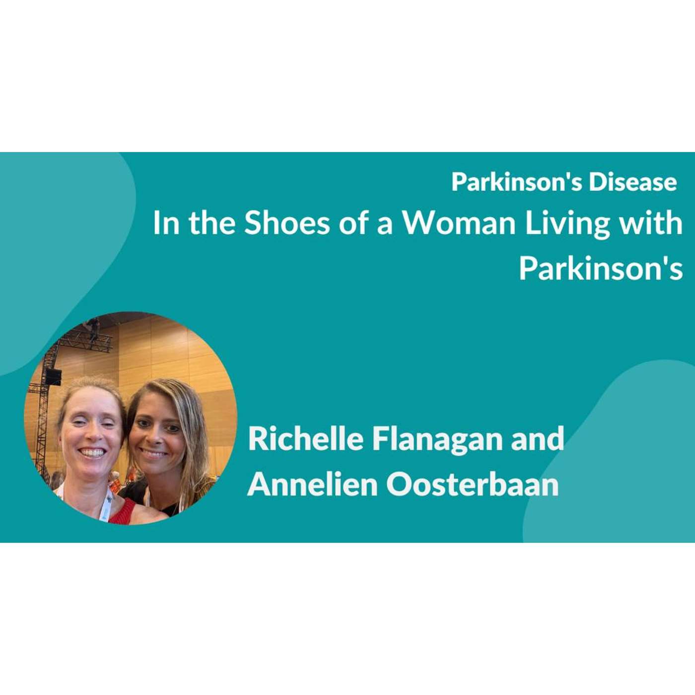 "In the Shoes of a Woman living with Parkinson's" by Dr Annelien Oosterbaan & Richelle Flanagan episode artwork