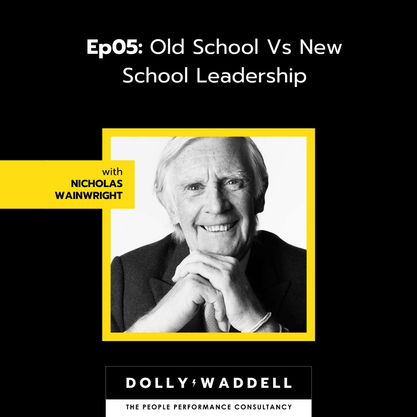 S2 05: Old School Vs New School Leadership with Nicholas Wainwright