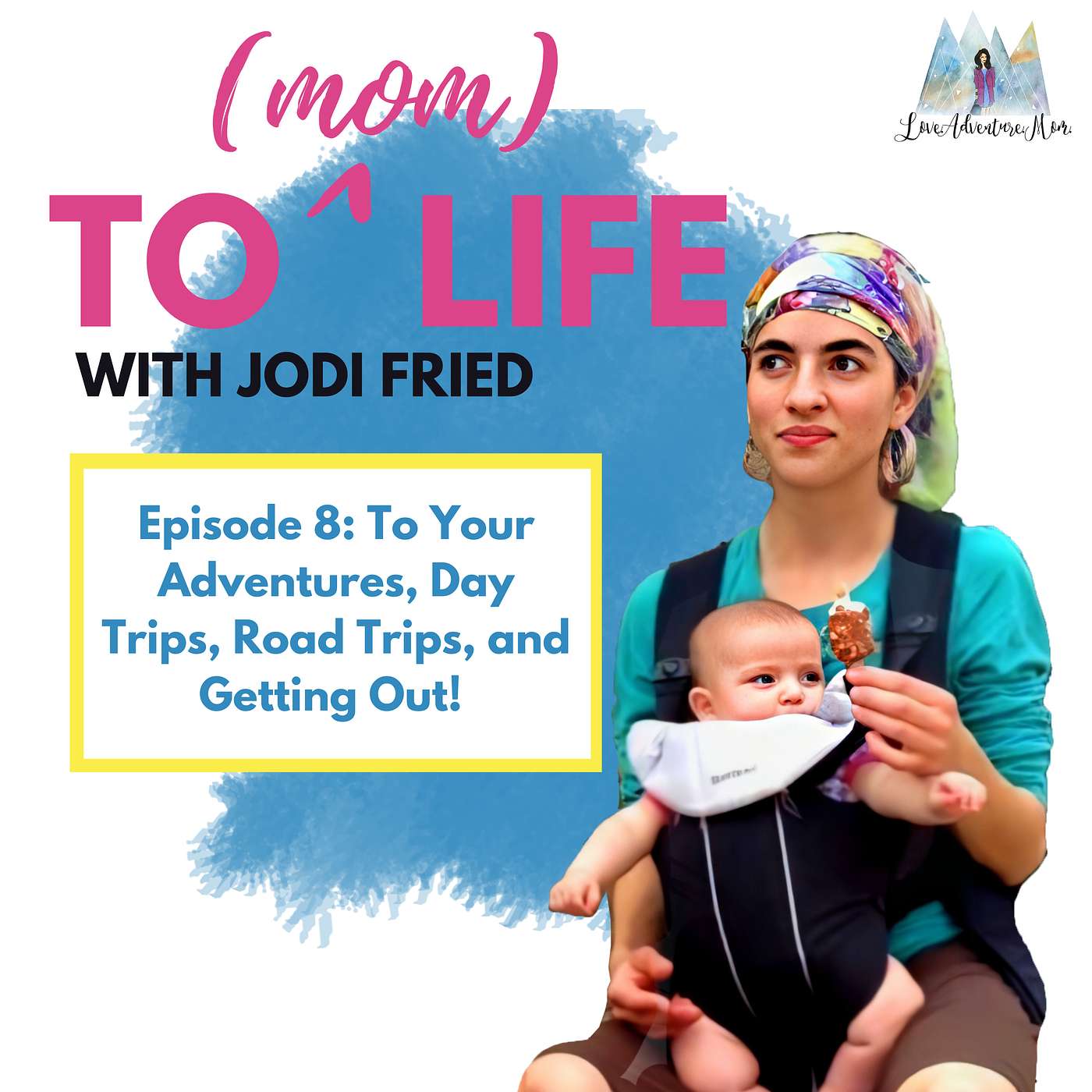 Episode 8: To Your Adventures, Day Trips, Road Trips, and Getting Out! episode artwork