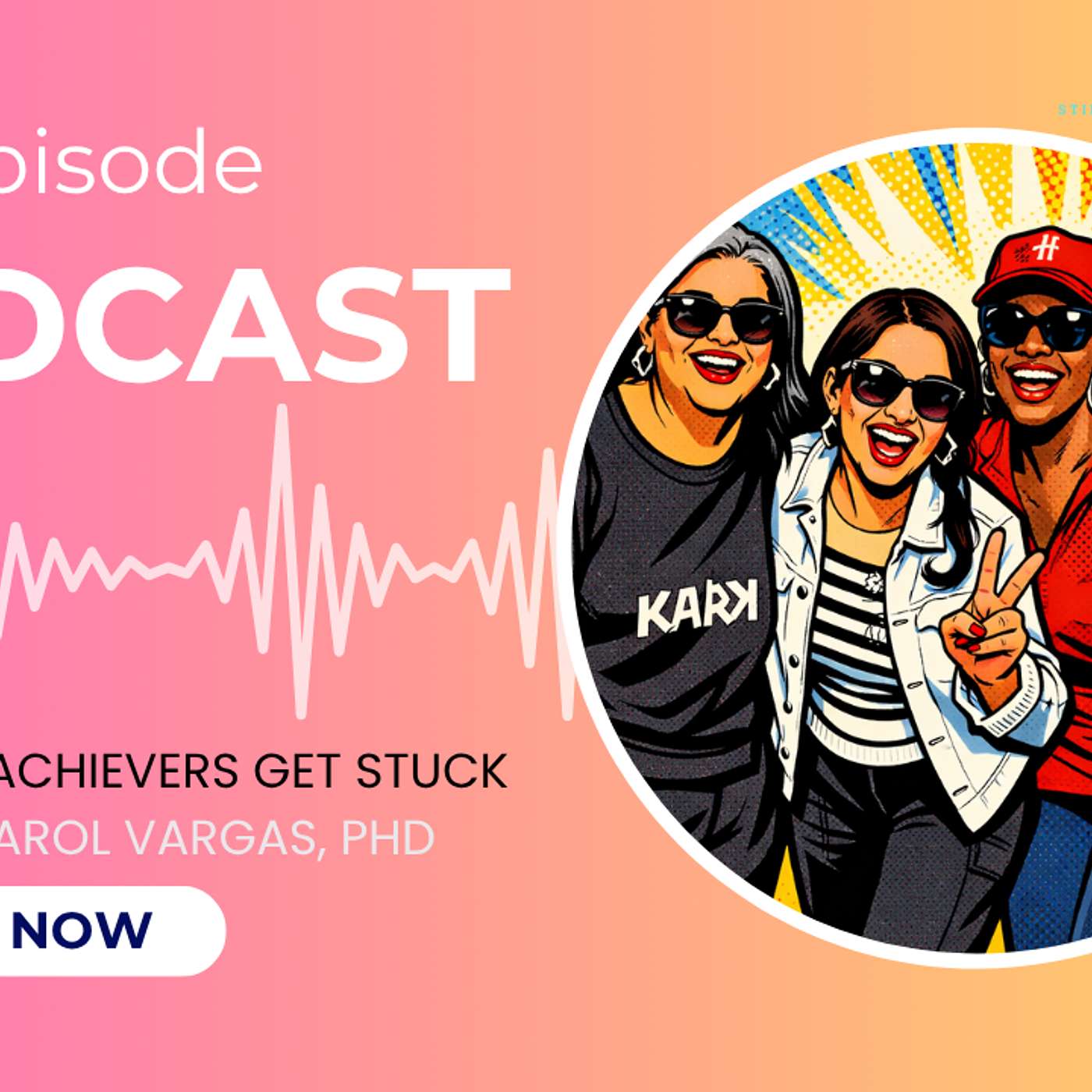 S5 Ep. 21 - When Over-Achievers Get Stuck w/Gues: Dr. Carol Vargas-Bautista episode artwork