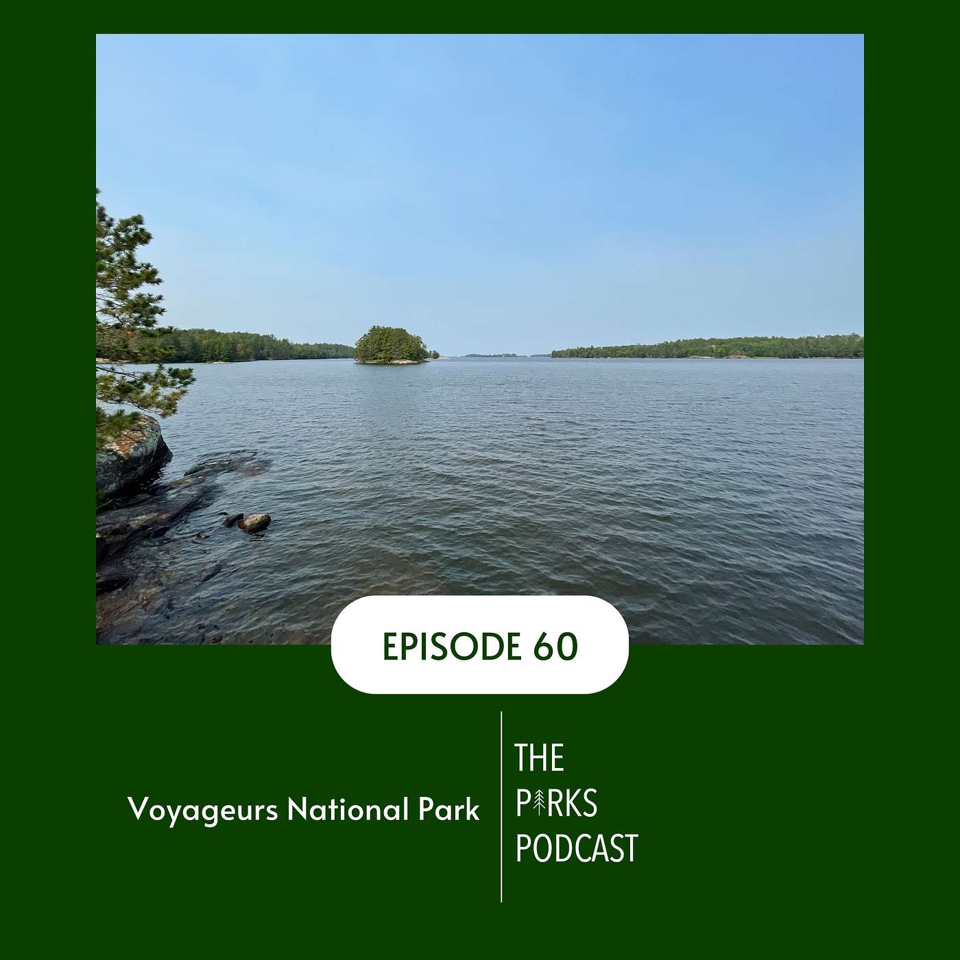 Voyageurs National Park (Episode 60) Voyageurs National Park (Episode 60)