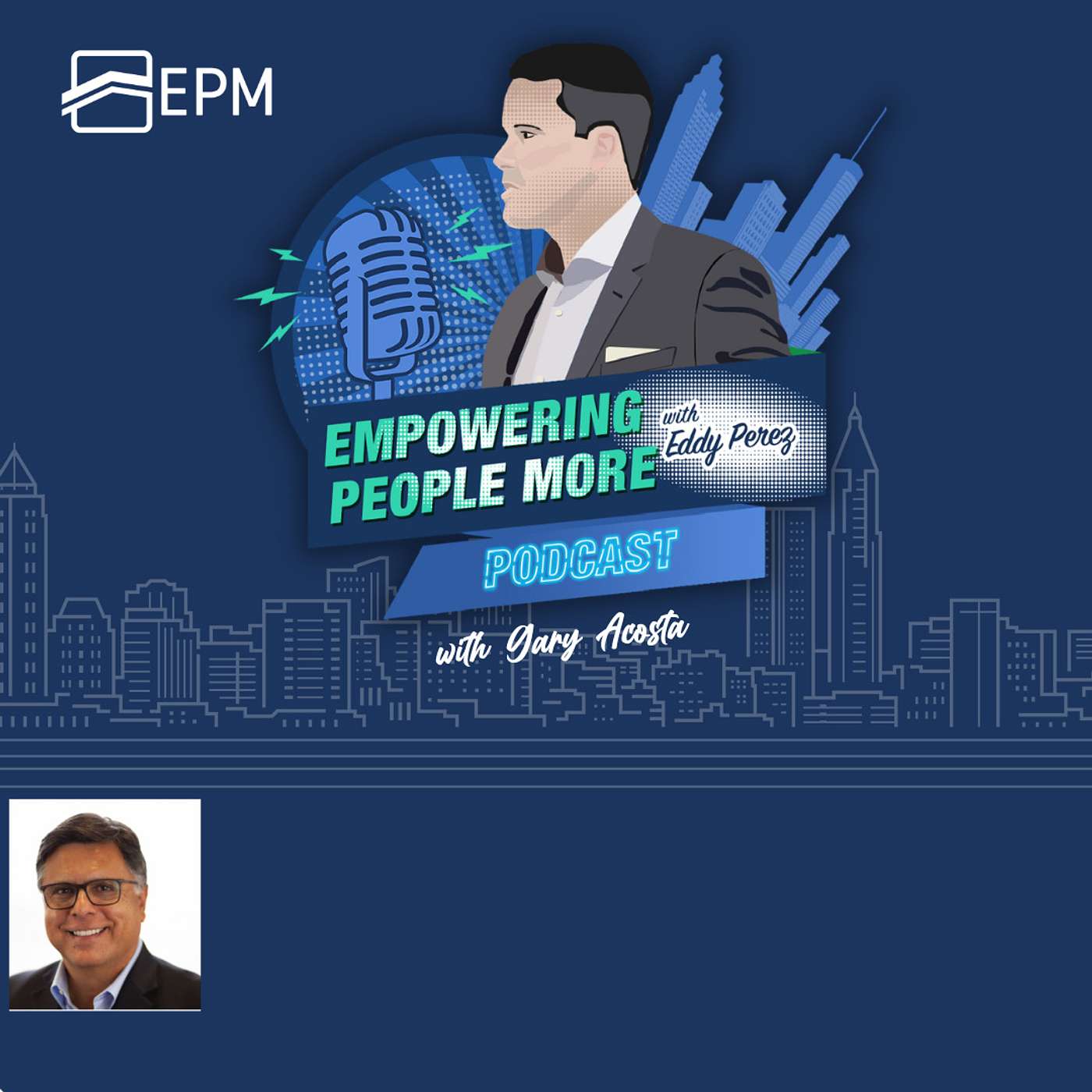 Empowering People More Podcast with Eddy Perez