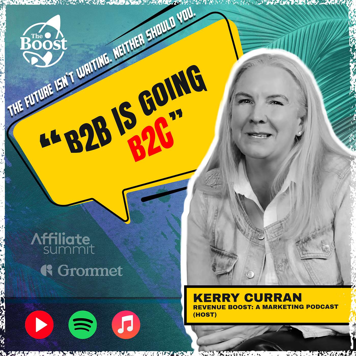 B2C Marketing Tactics That B2B Brands Should Steal (With Revenue Boost’s Kerry Curran)