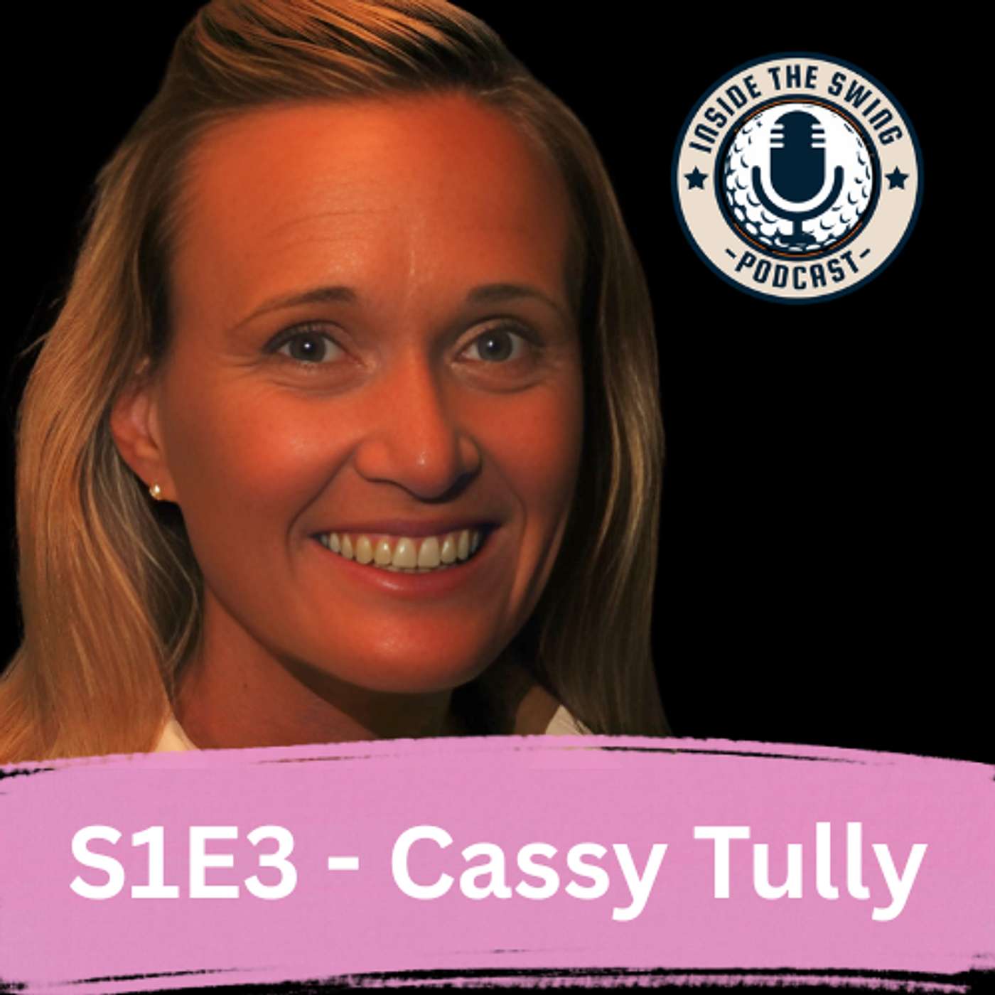Inside the Swing S1E3 - Cassy Tully - Painting the Soul of the Game.