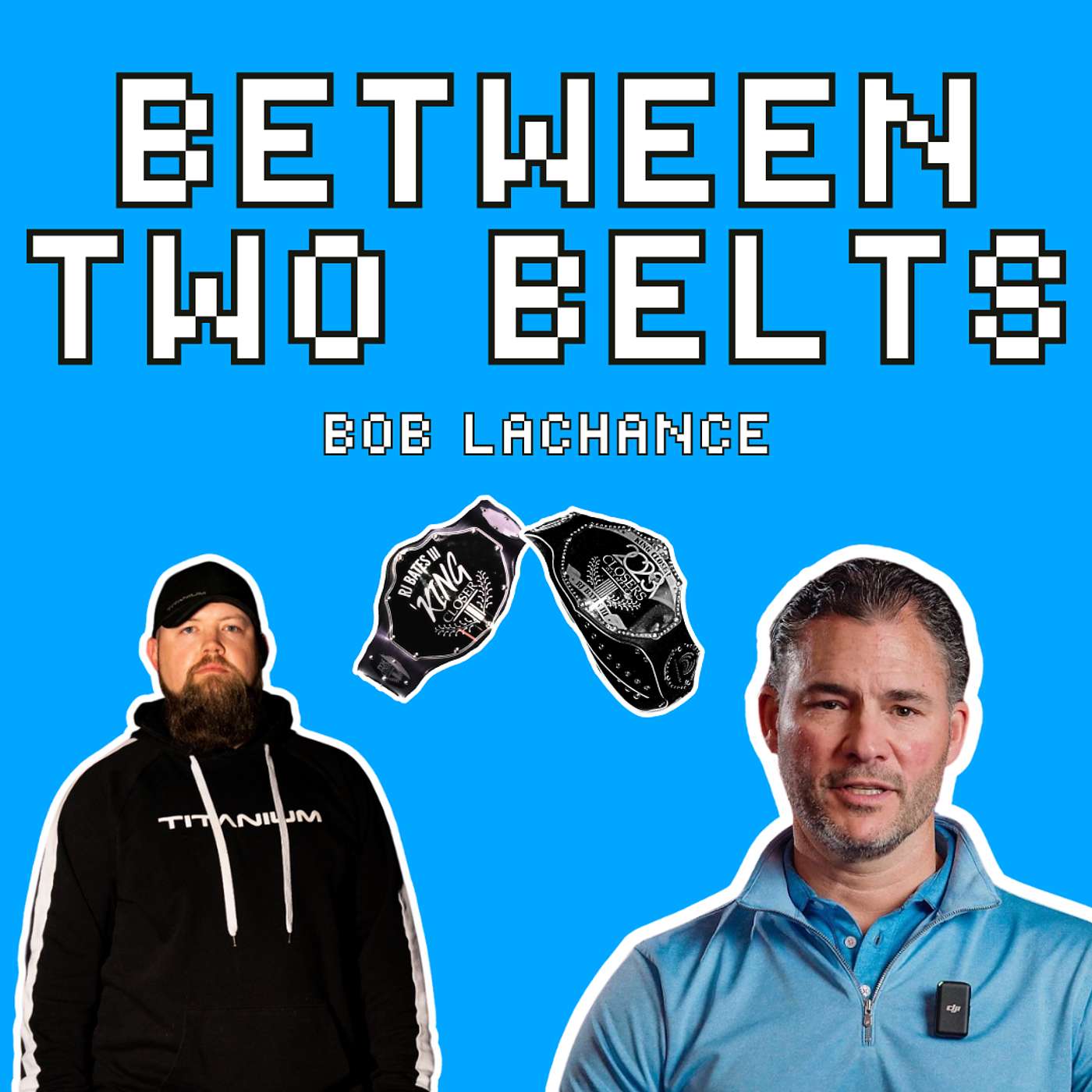 Between Two Belts with Bob Lachance