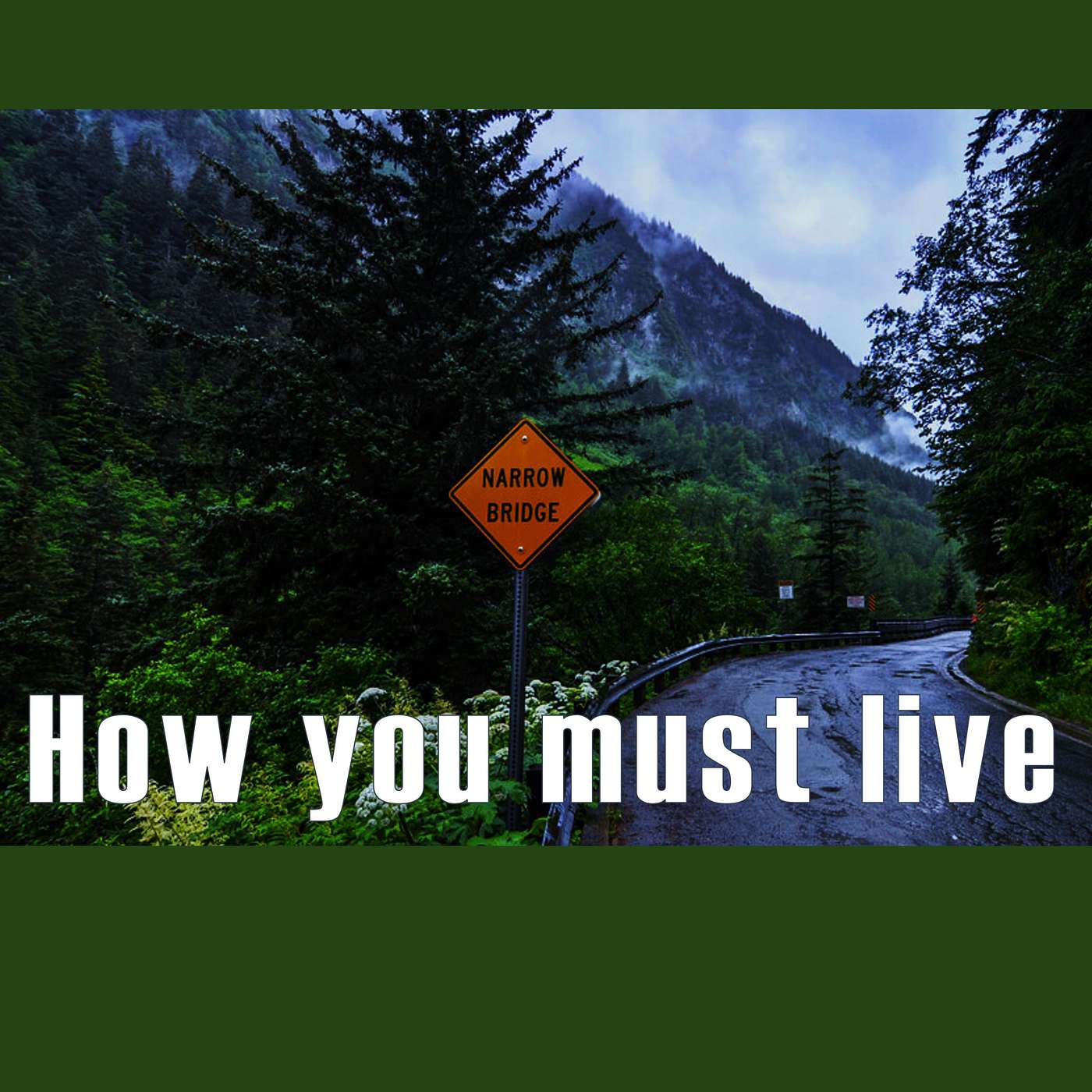 How you must live