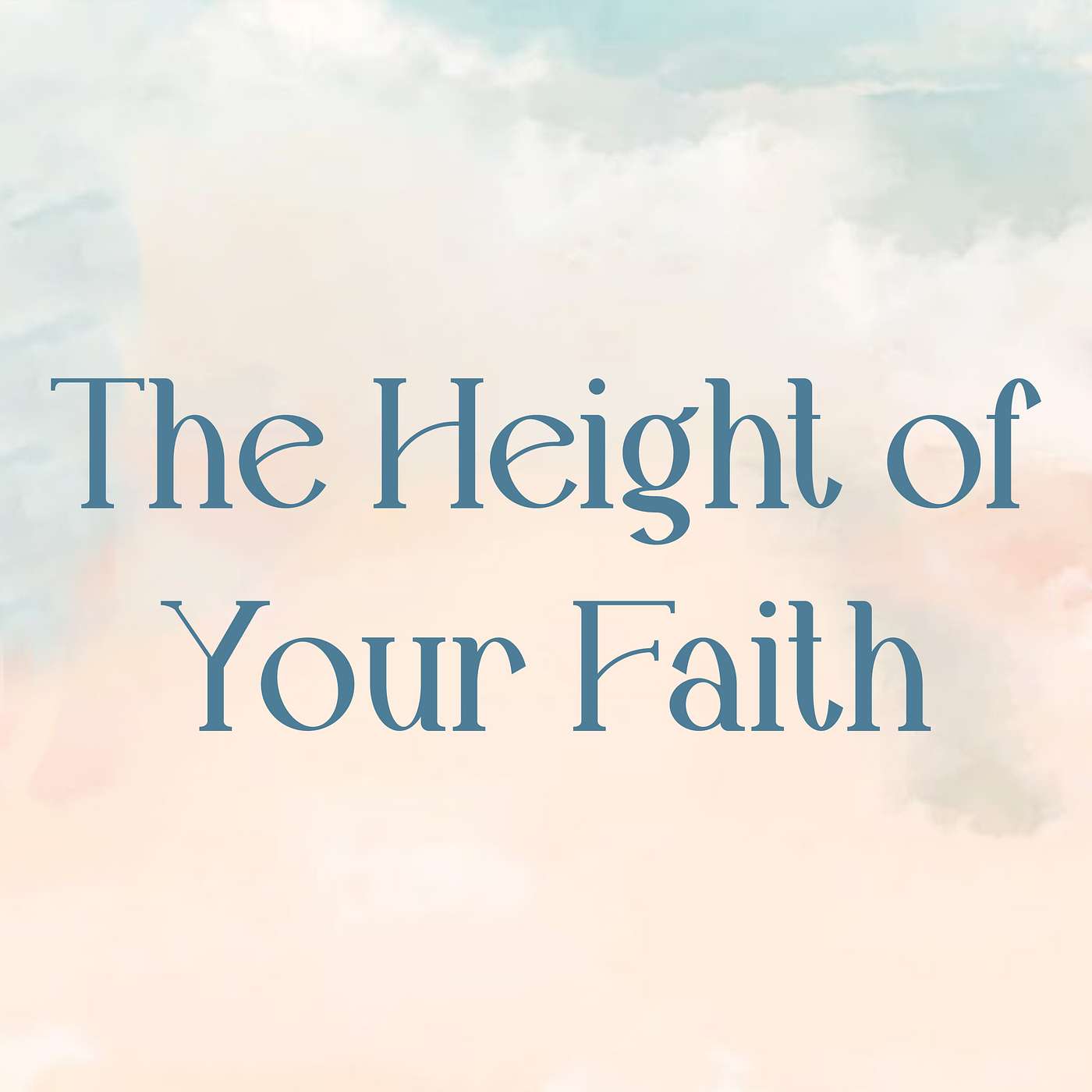 The Height of Your Faith - Sunday AM 10/27/2024 - Pastor Bob Gray II episode artwork