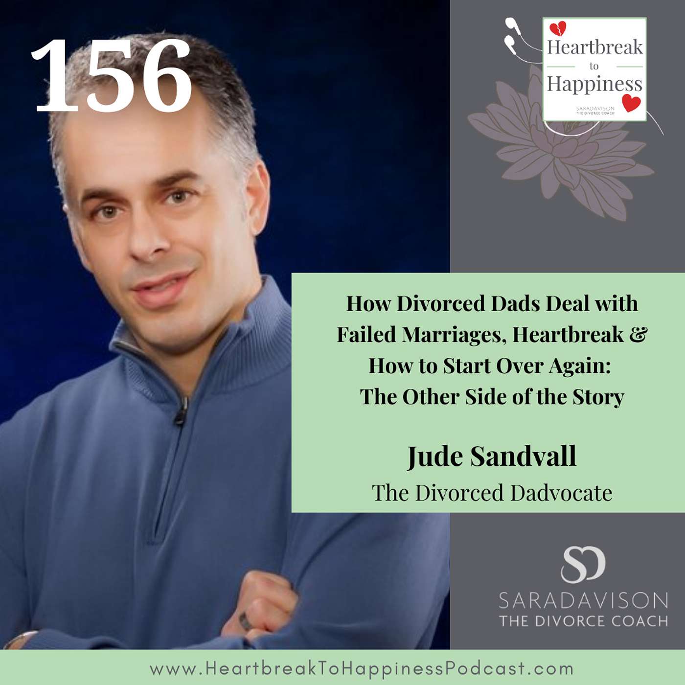 How Divorced Dads Deal with Failed Marriages, Heartbreak & How to Start Over Again:  The Other Side of the Story, with Jude Sandvall