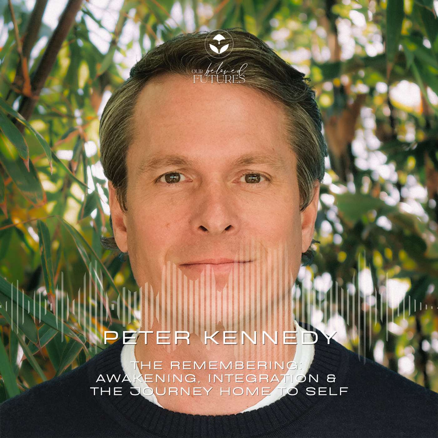S2 E12 | Peter Kennedy – The Remembering: Awakening, Integration & The Journey Home to Self