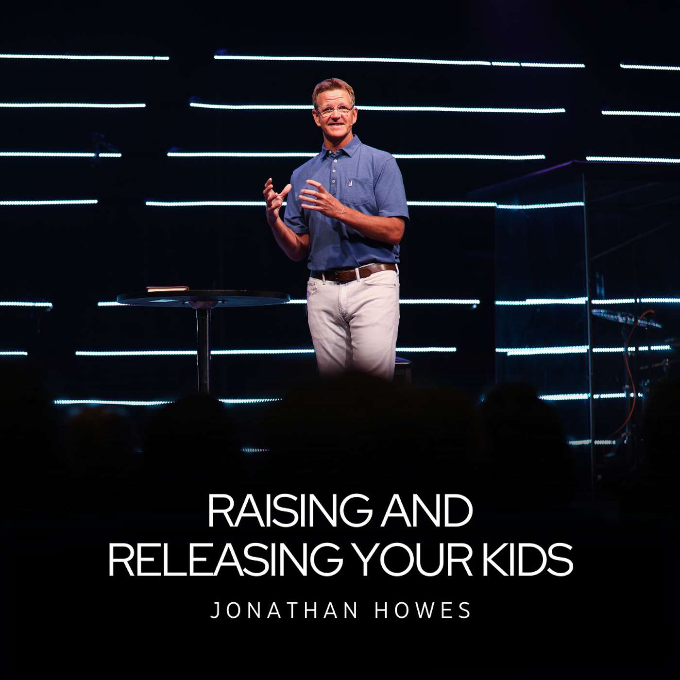 Raising and Releasing Your Kids | Jonathan Howes