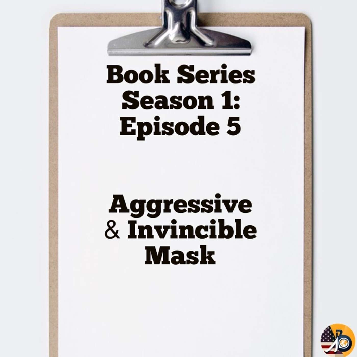 Season 1: Episode 5 - Book Review - Aggressive & Invincible Mask
