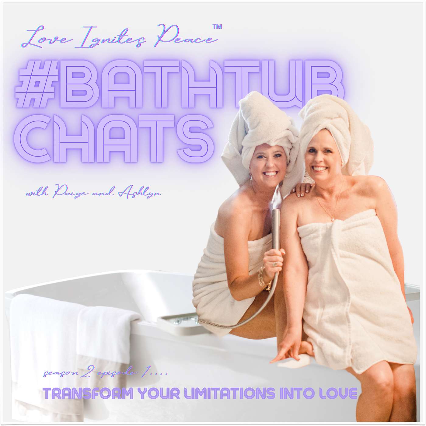 Love Ignites Peace #BathtubChats