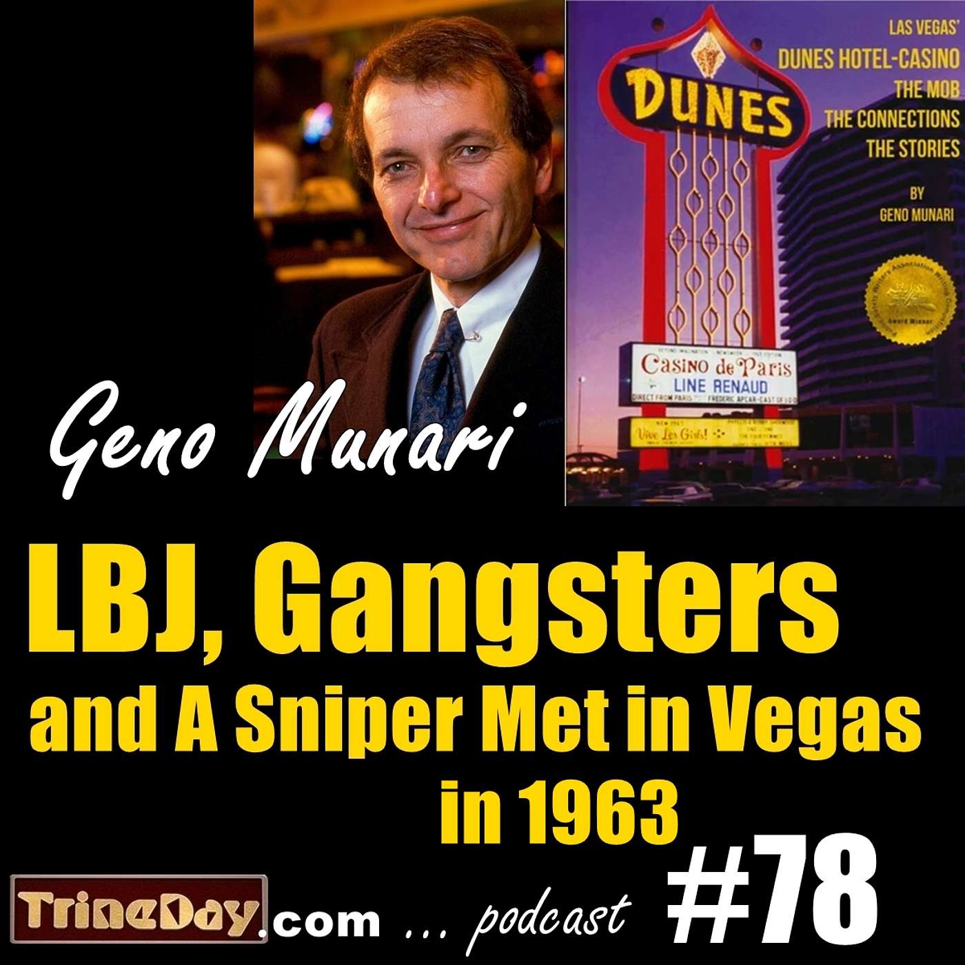 78. Geno Munari: LBJ, Gangsters and A Sniper Met in Vegas in 1963