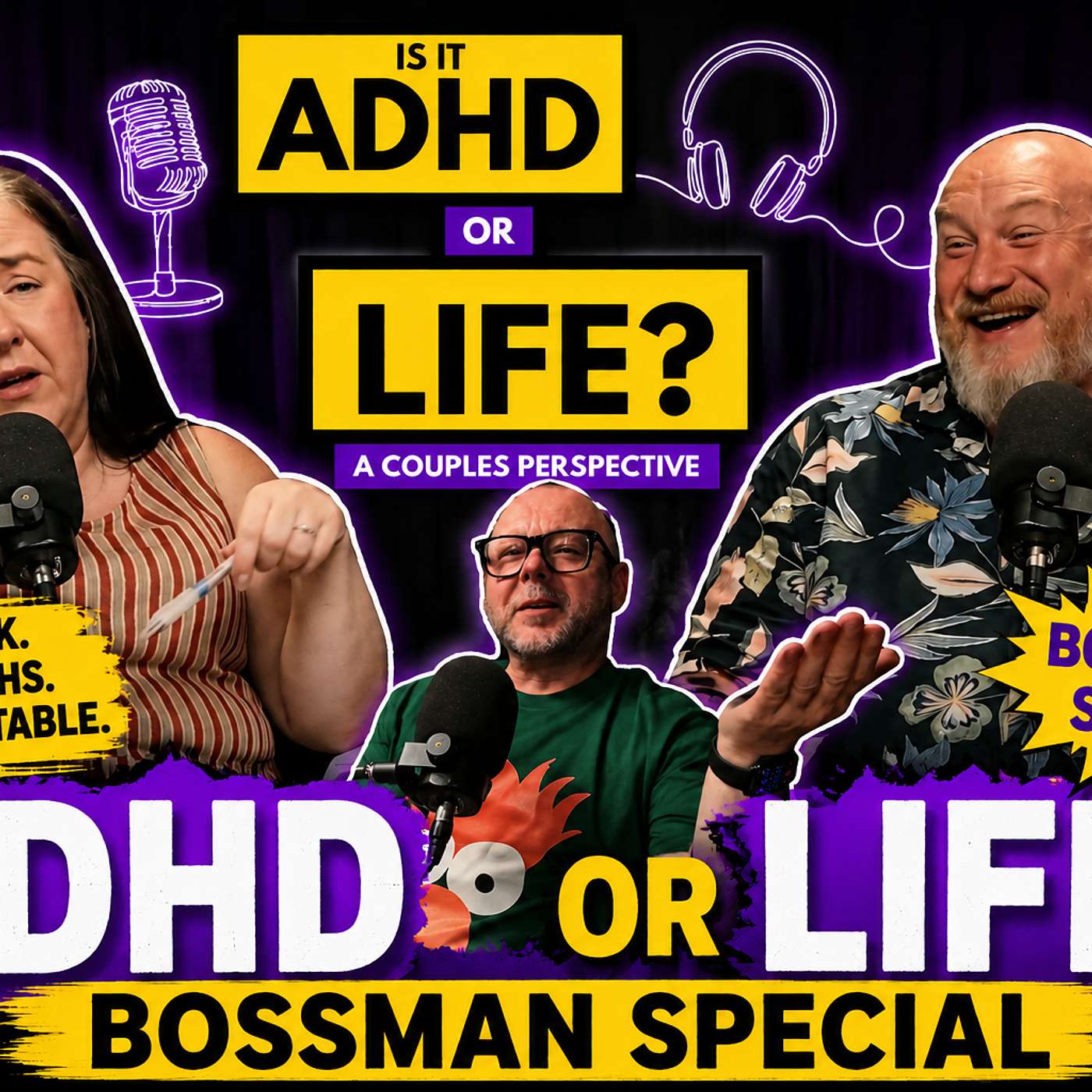 Is it ADHD or Life? Bossman Special – Producer Andy on ADHD, Relationships & the ADHD Tax