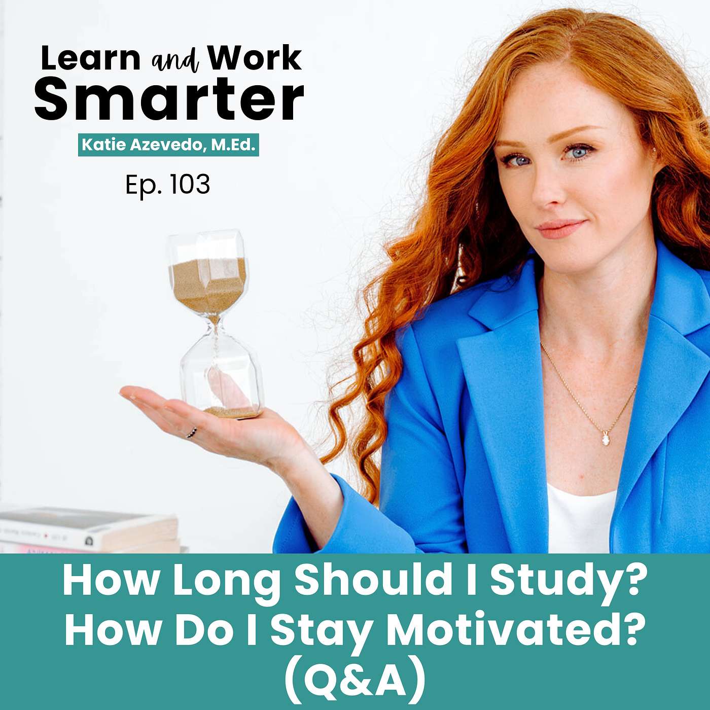 103. How Long Should I Study and How Do I Stay Motivated? (Q&A)