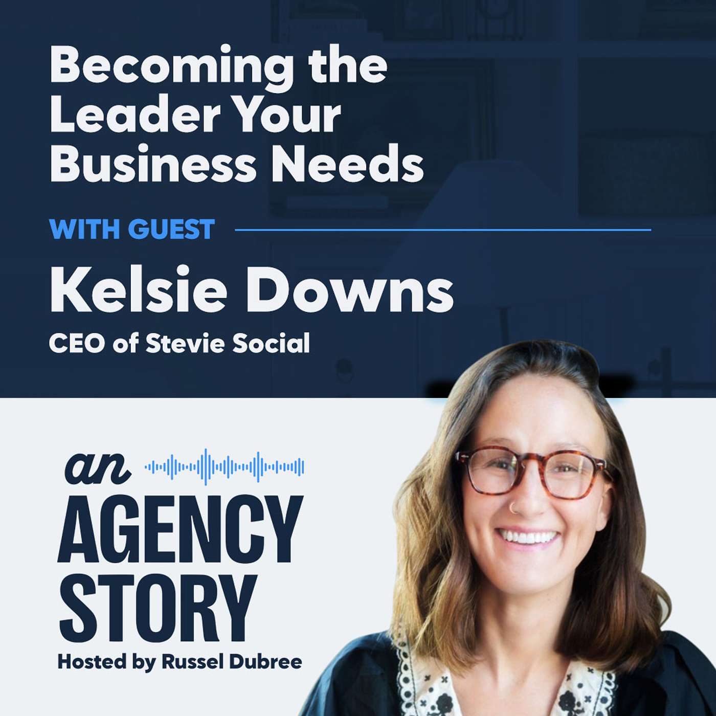 Becoming the Leader Your Business Needs episode artwork