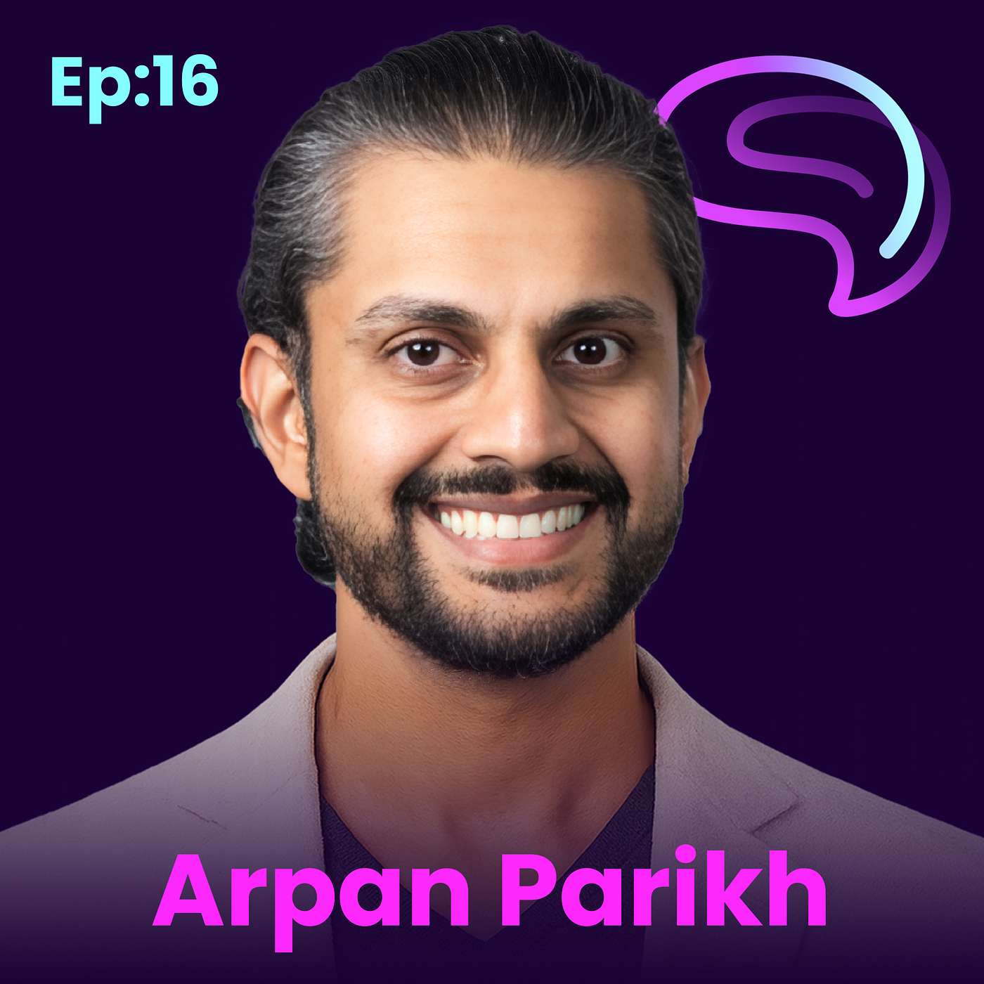 Ep16: Technology, leadership, and psychiatry with Arpan Parikh of Sol Mental Health