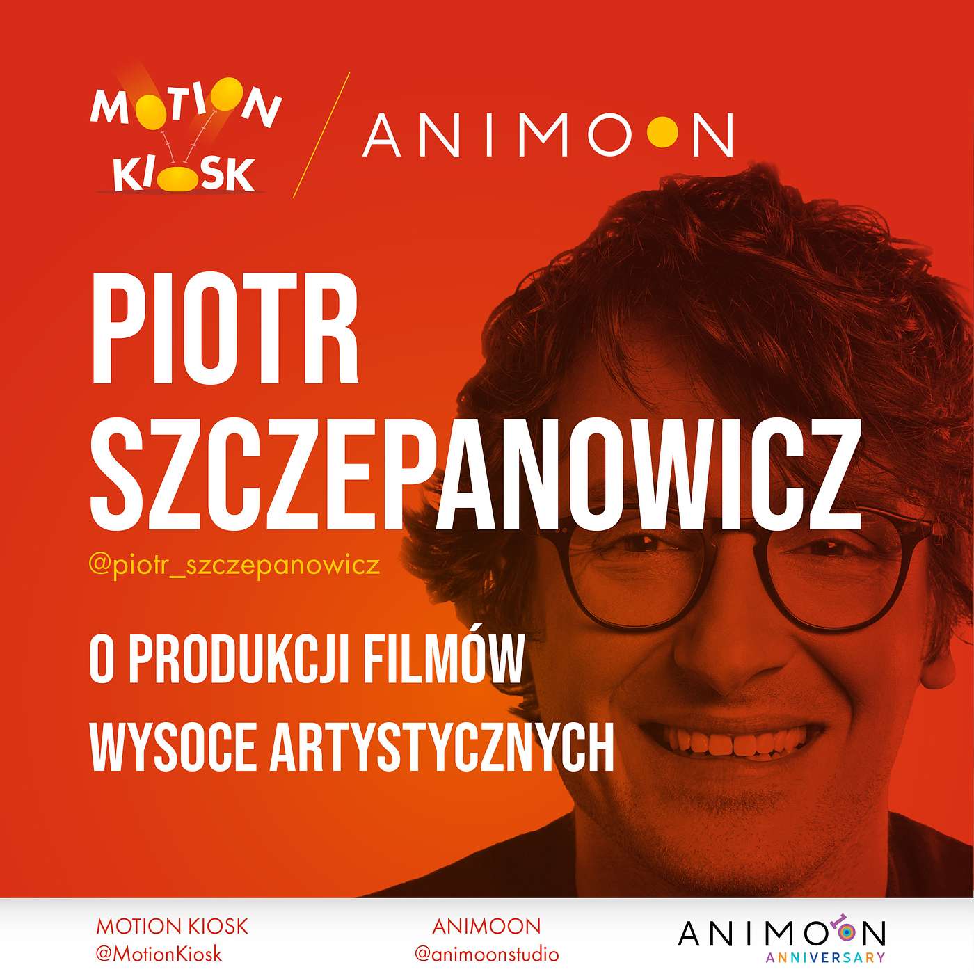 Animoon Anniversary - Piotr Szczepanowicz - o produkcji filmów wysoce artystycznych