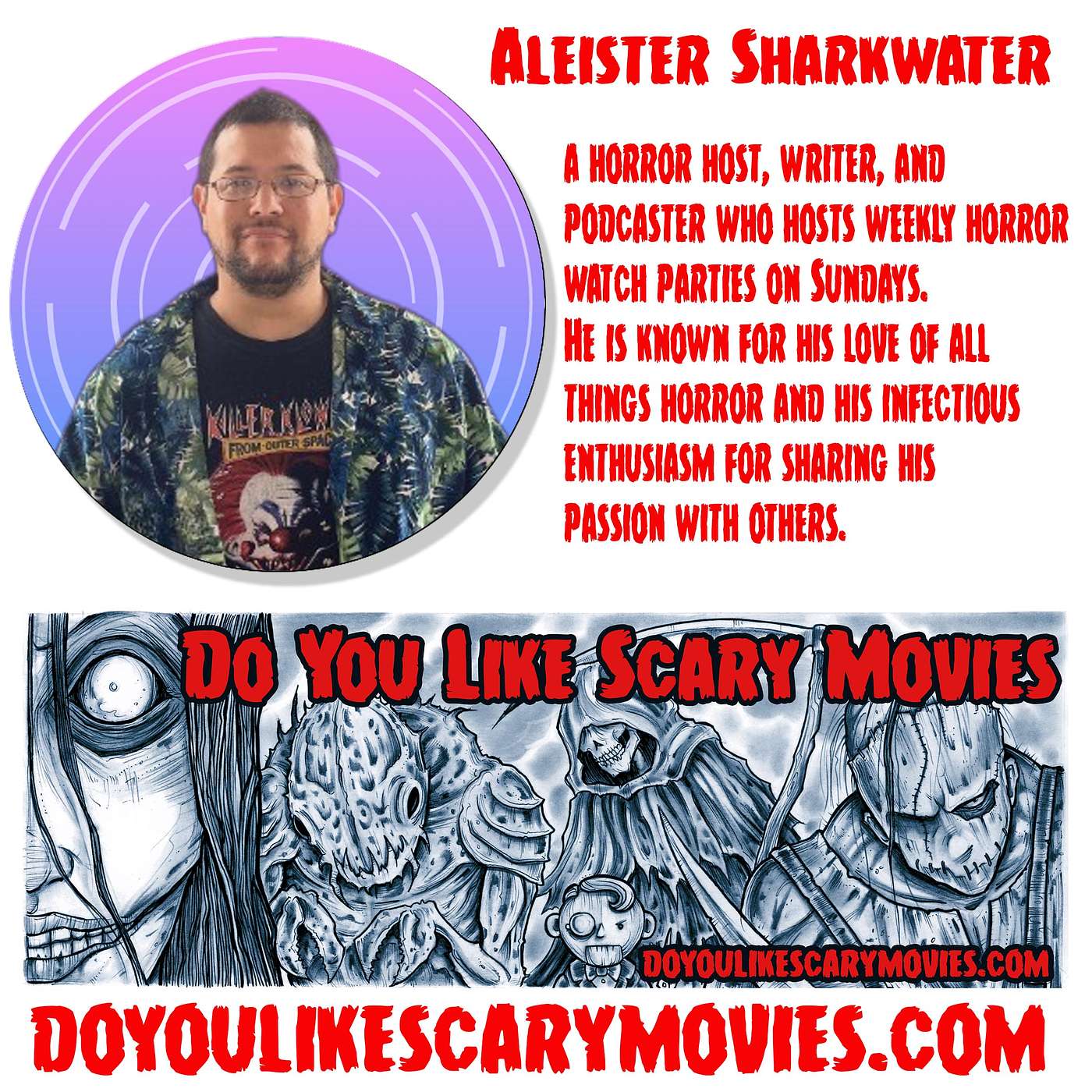 We talk with Aleister Sharkwater about his horror hosting, writing, watch parties and scary movies