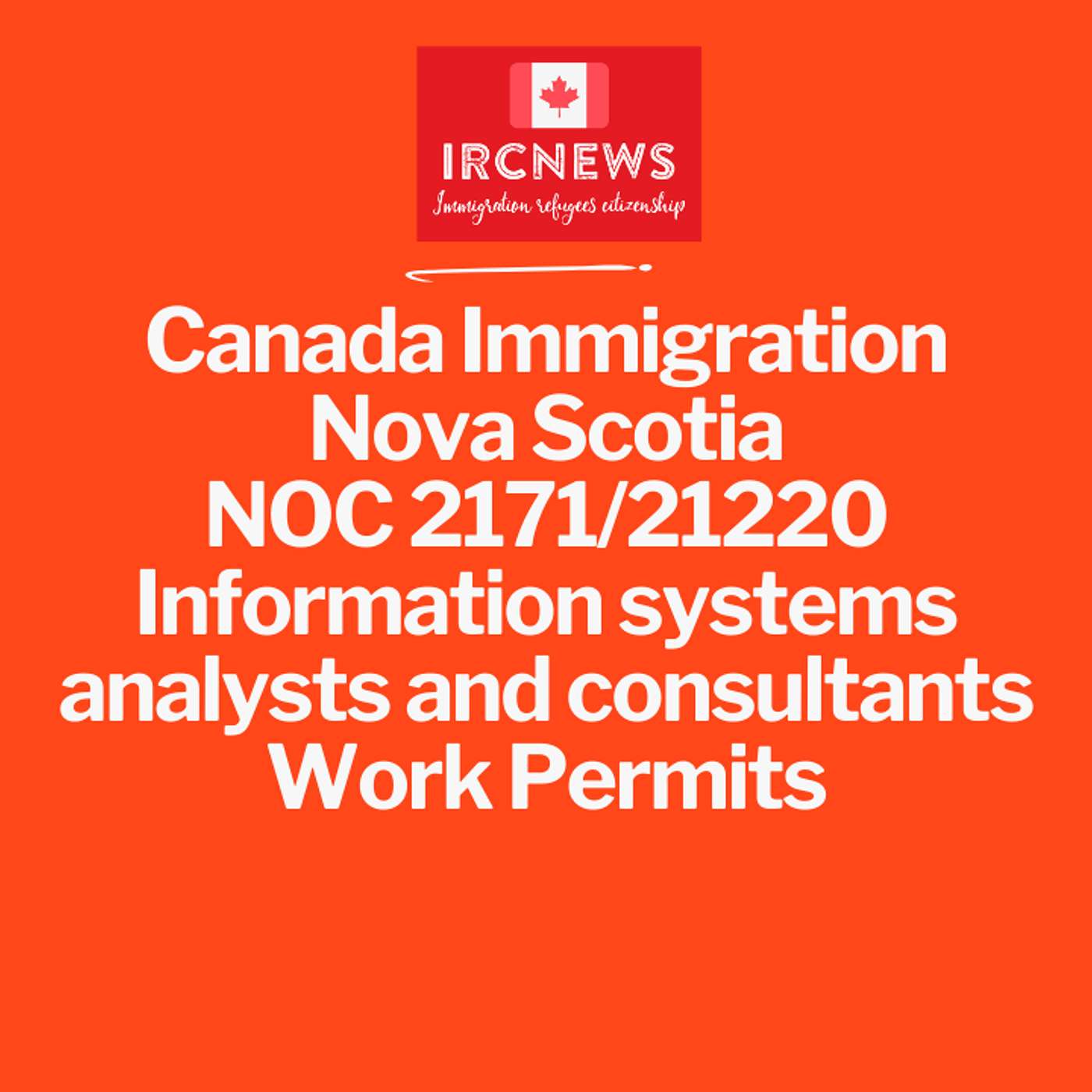 Canada Immigration Nova Scotia NOC 2171/21220 Information systems analysts and consultants Work Permits