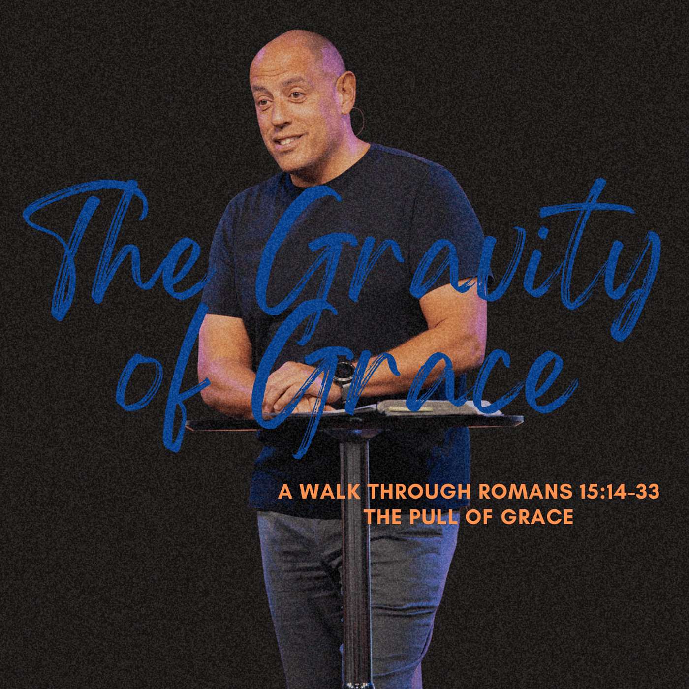The Pull of Grace | The Gravity of Grace | Pastor Matt Whitlock | Capo Beach Church episode artwork