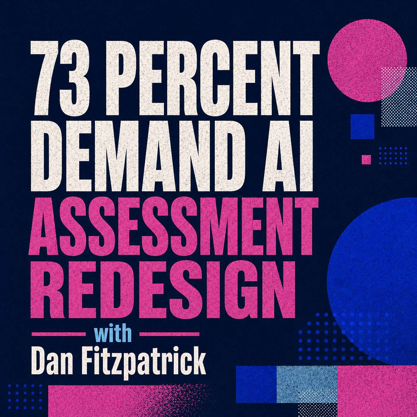 73 Percent Demand AI Assessment Redesign episode artwork