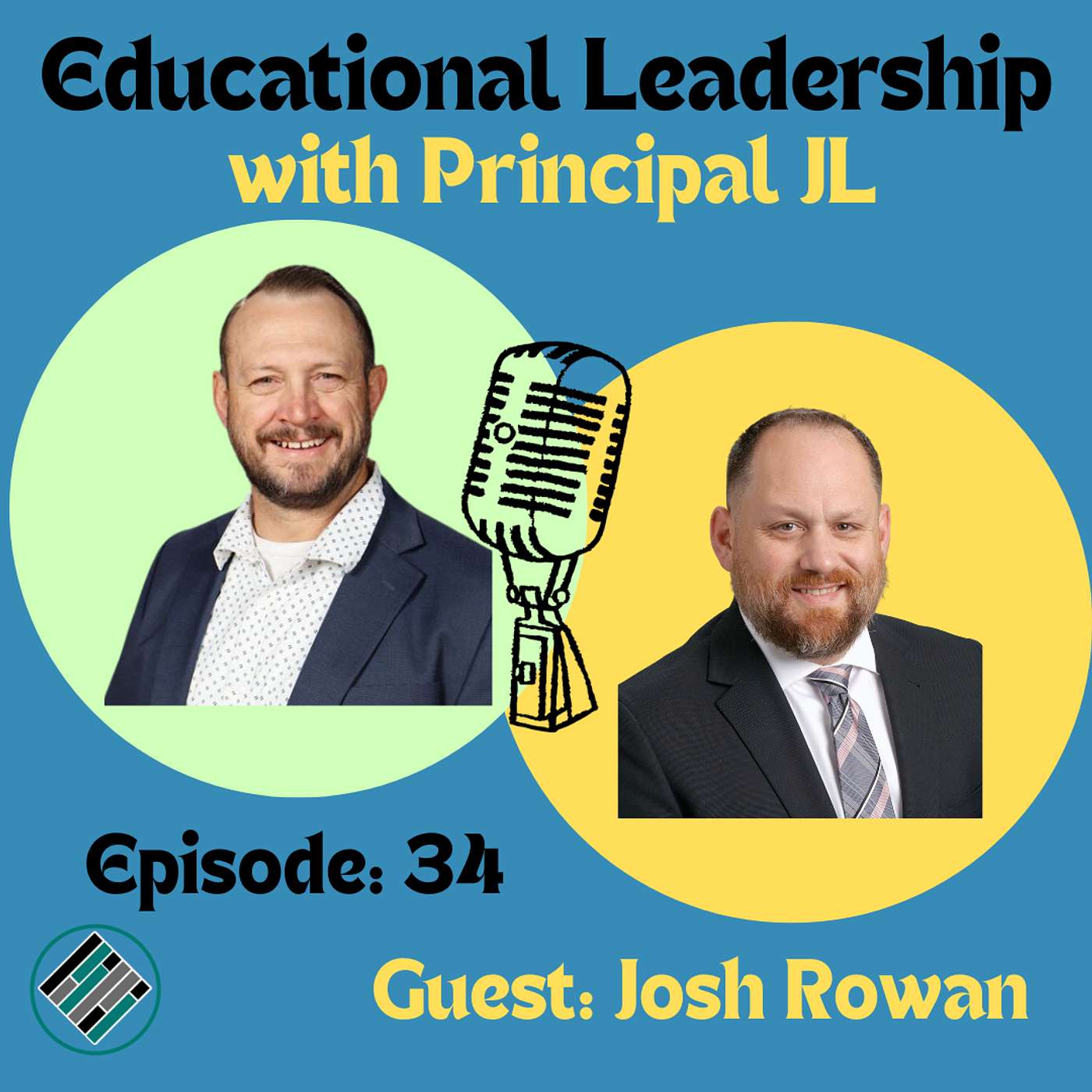 Episode 34:Transitioning from Teacher to Administrator: Josh Rowan's Insights as a First-Year Assistant Principal