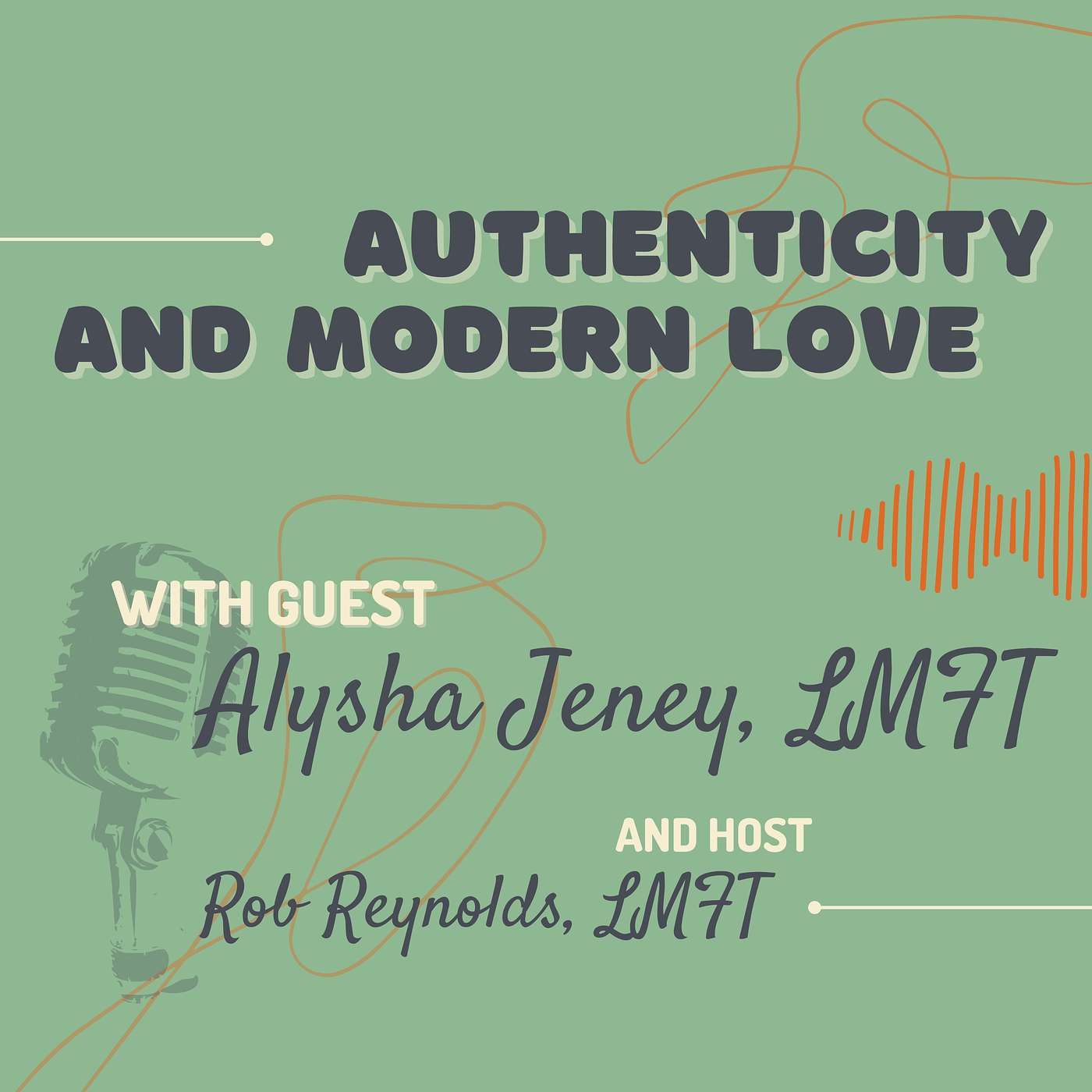 Authenticity and Modern Love with Alysha Jeney, LMFT Authenticity and Modern Love with Alysha Jeney, LMFT