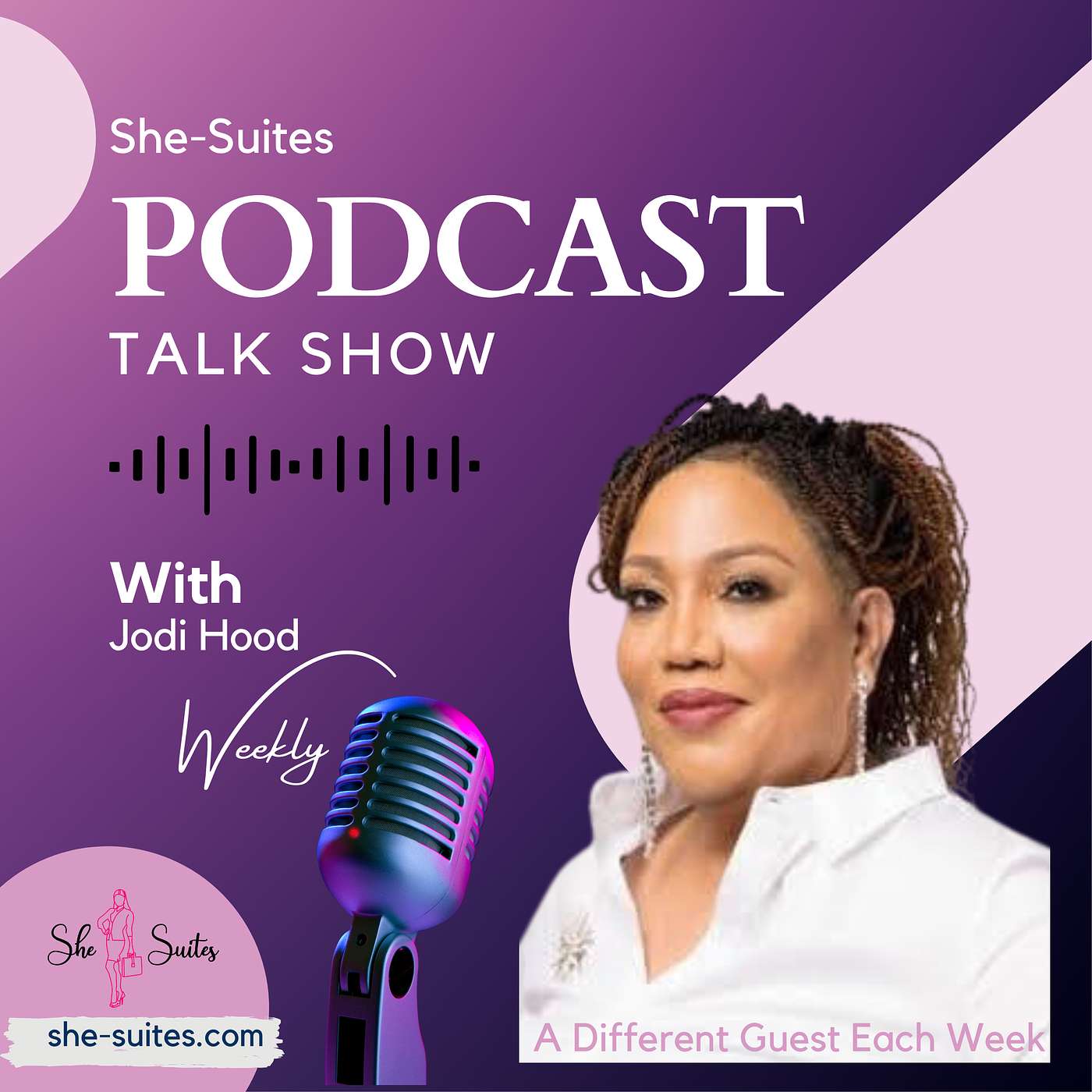 She-suites: A  Podcast With Jodi Hood