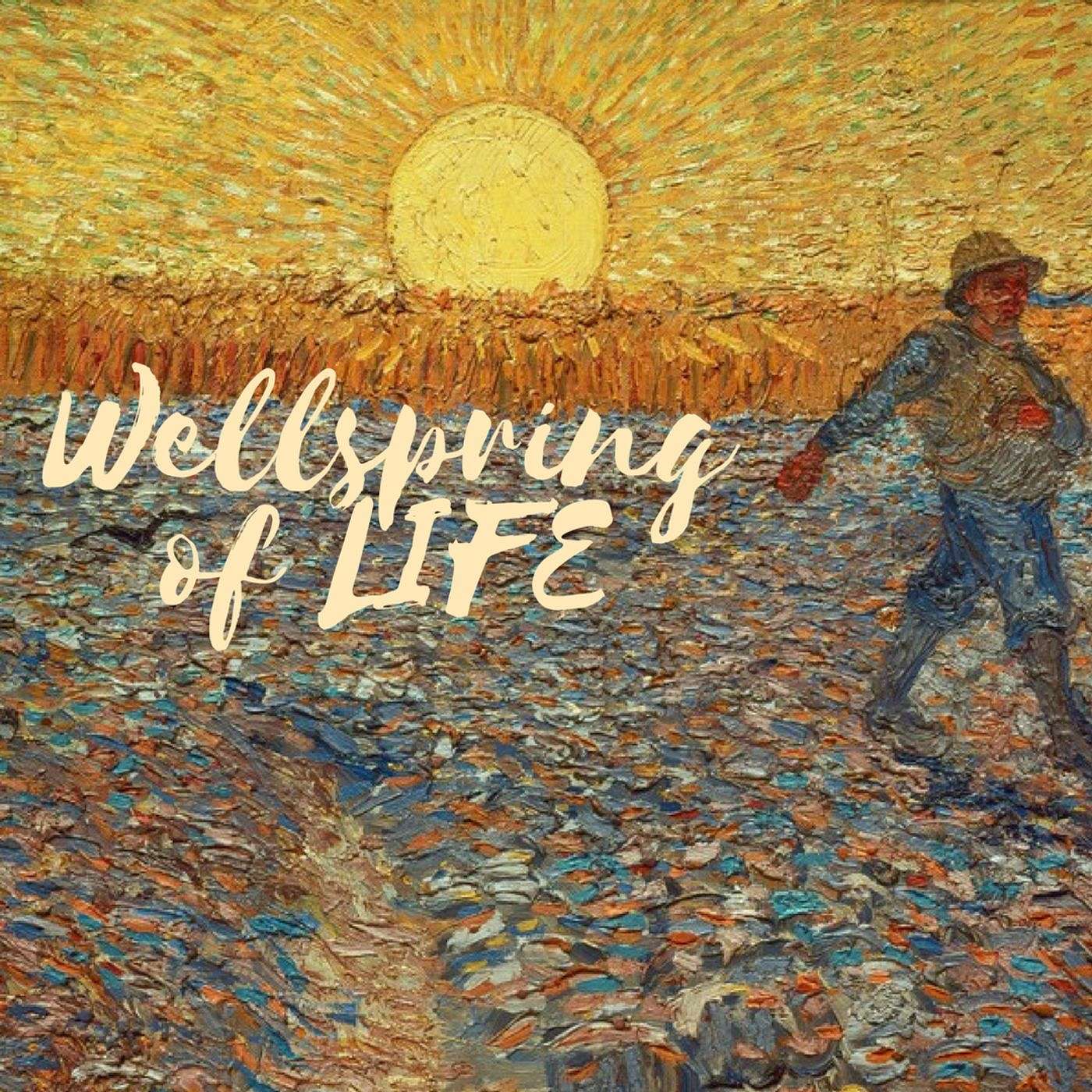 Wellspring of LIfe | Proverbs 4:18-23 » October 8, 2017