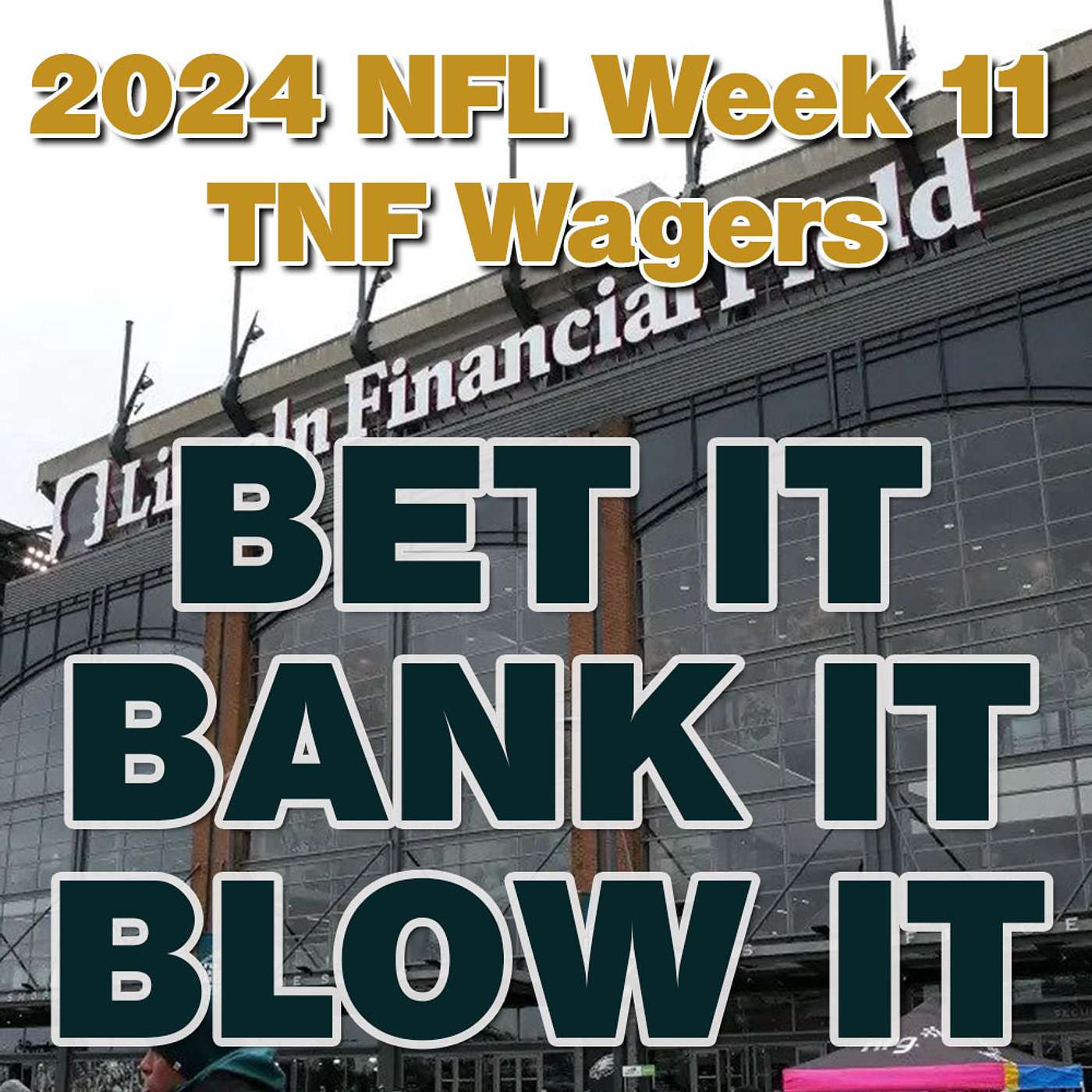 TNF Commanders at Eagles: 2024 NFL Week 11 WAS at PHI: Best Thursday Night Football Wagers & Picks episode artwork